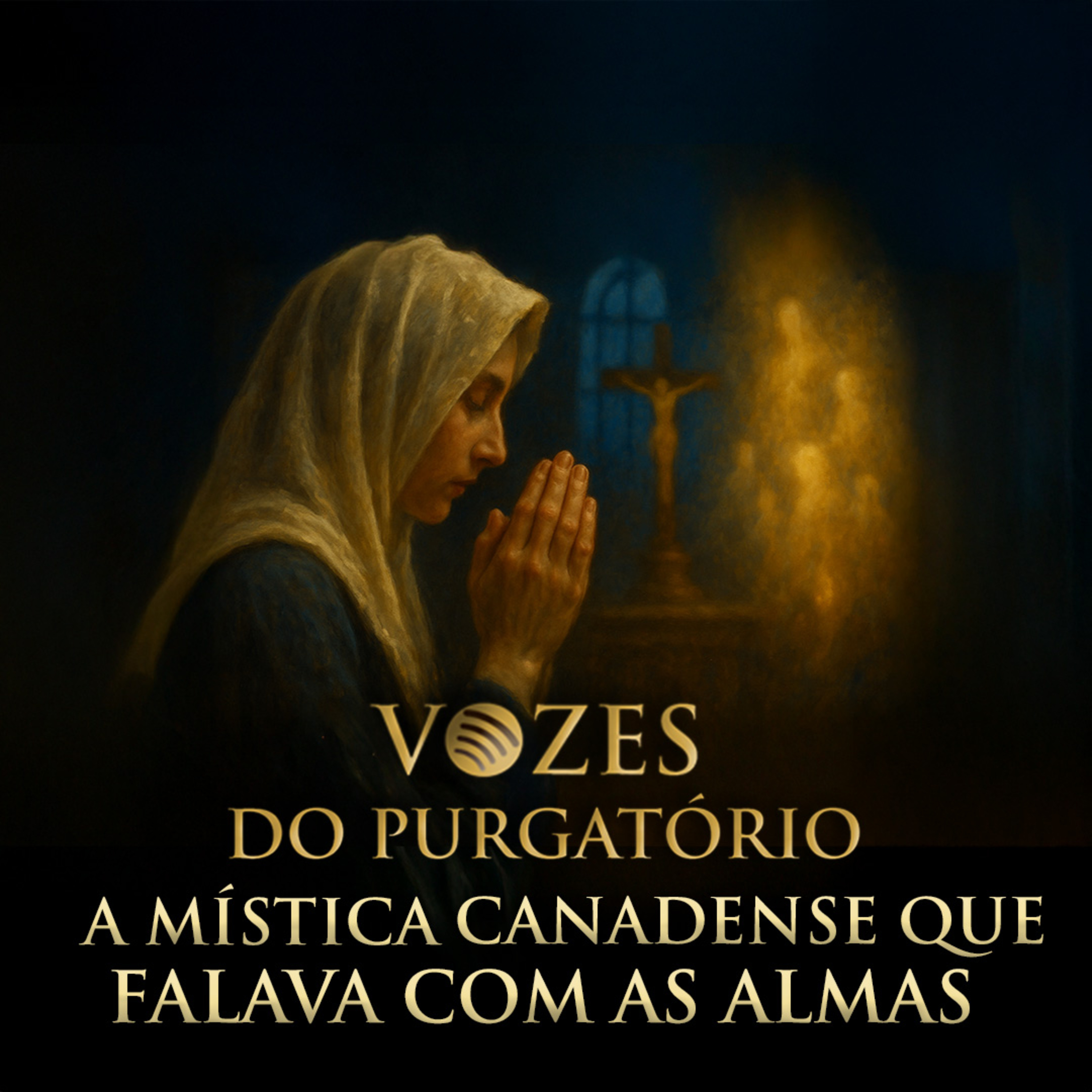 Vozes do Purgatório: A Mística Canadense que Falava com as Almas episode artwork