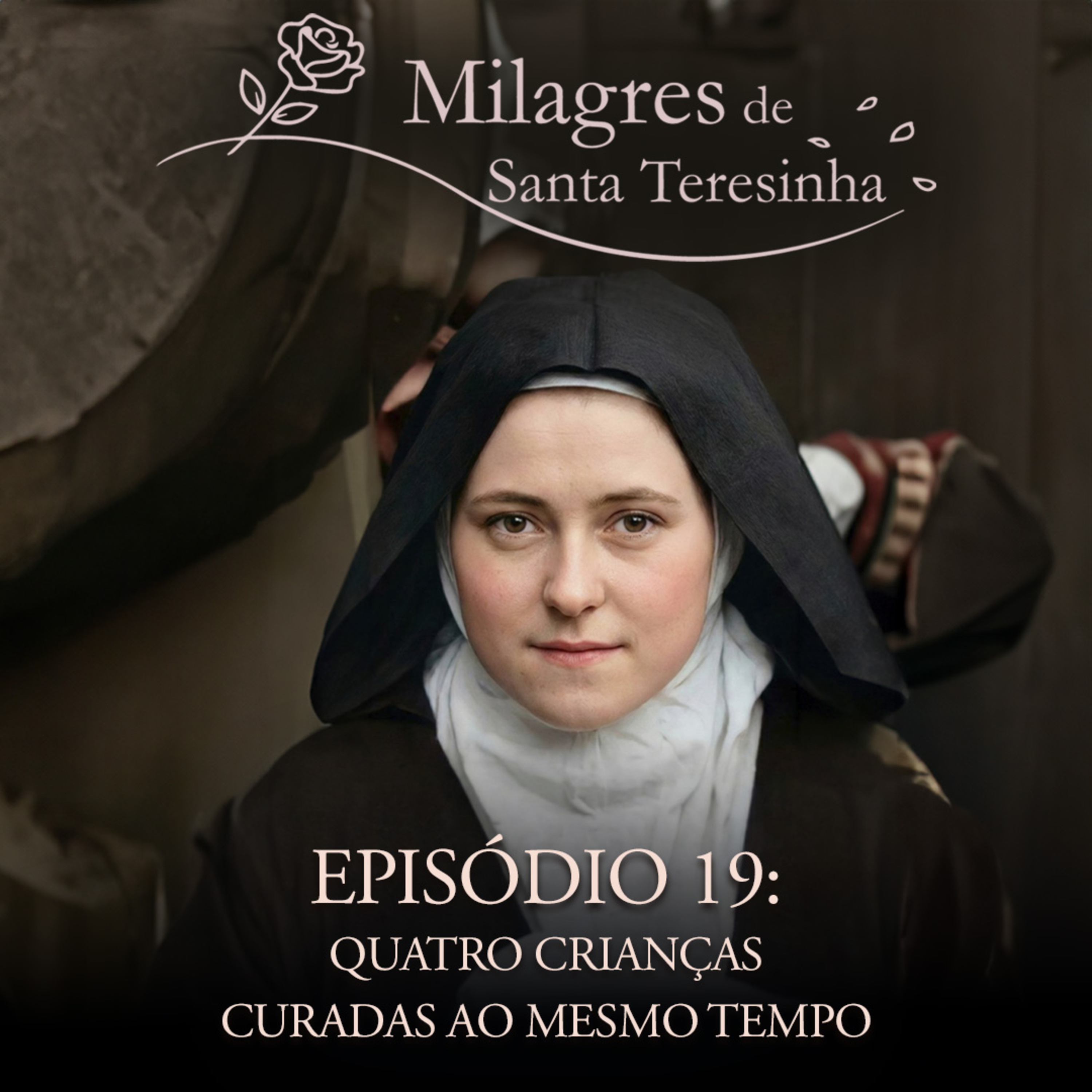 Milagres de Santa Teresinha: Quatro Crianças Curadas ao Mesmo Tempo episode artwork
