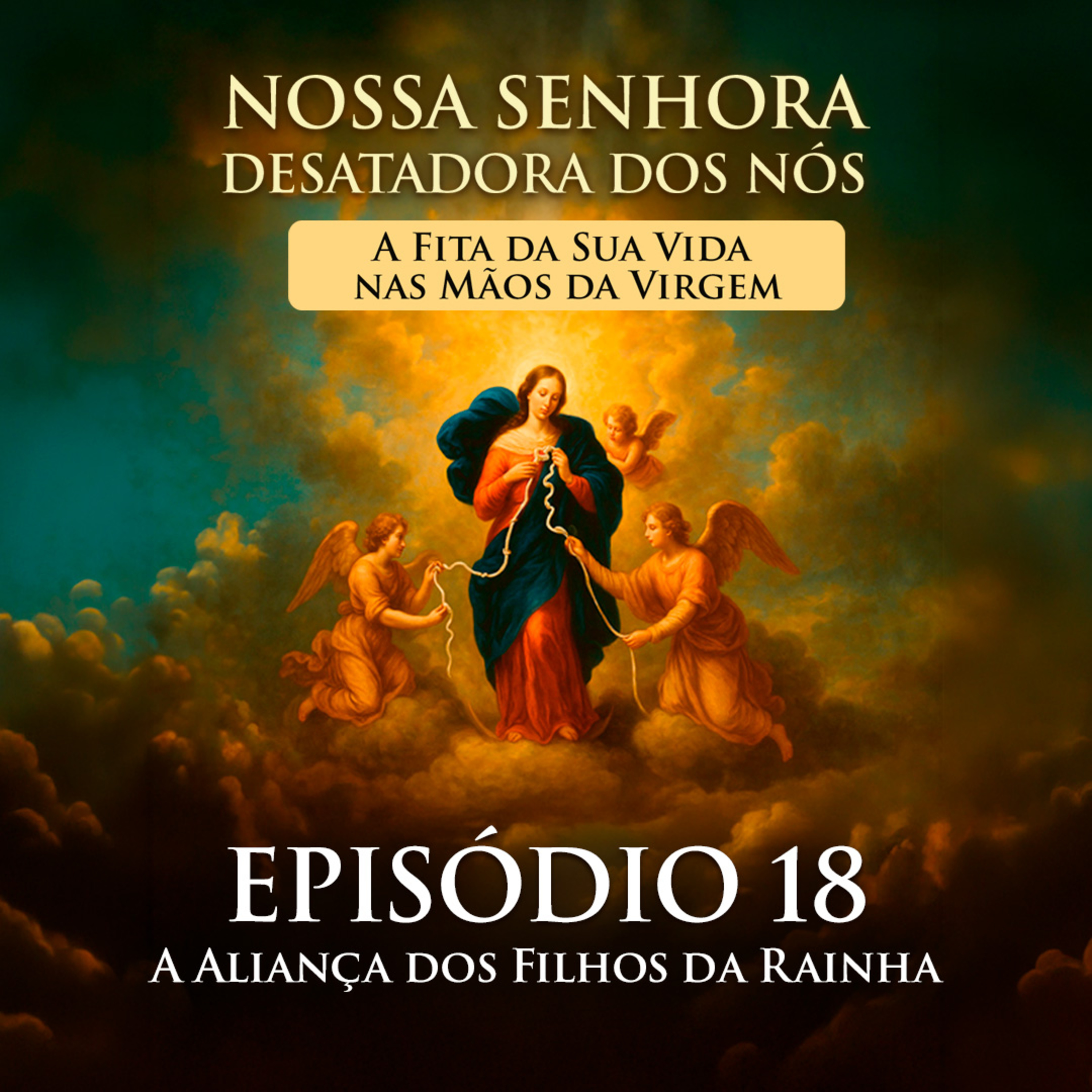 Nossa Senhora Desatadora dos Nós:A Aliança dos Filhos da Rainha episode artwork