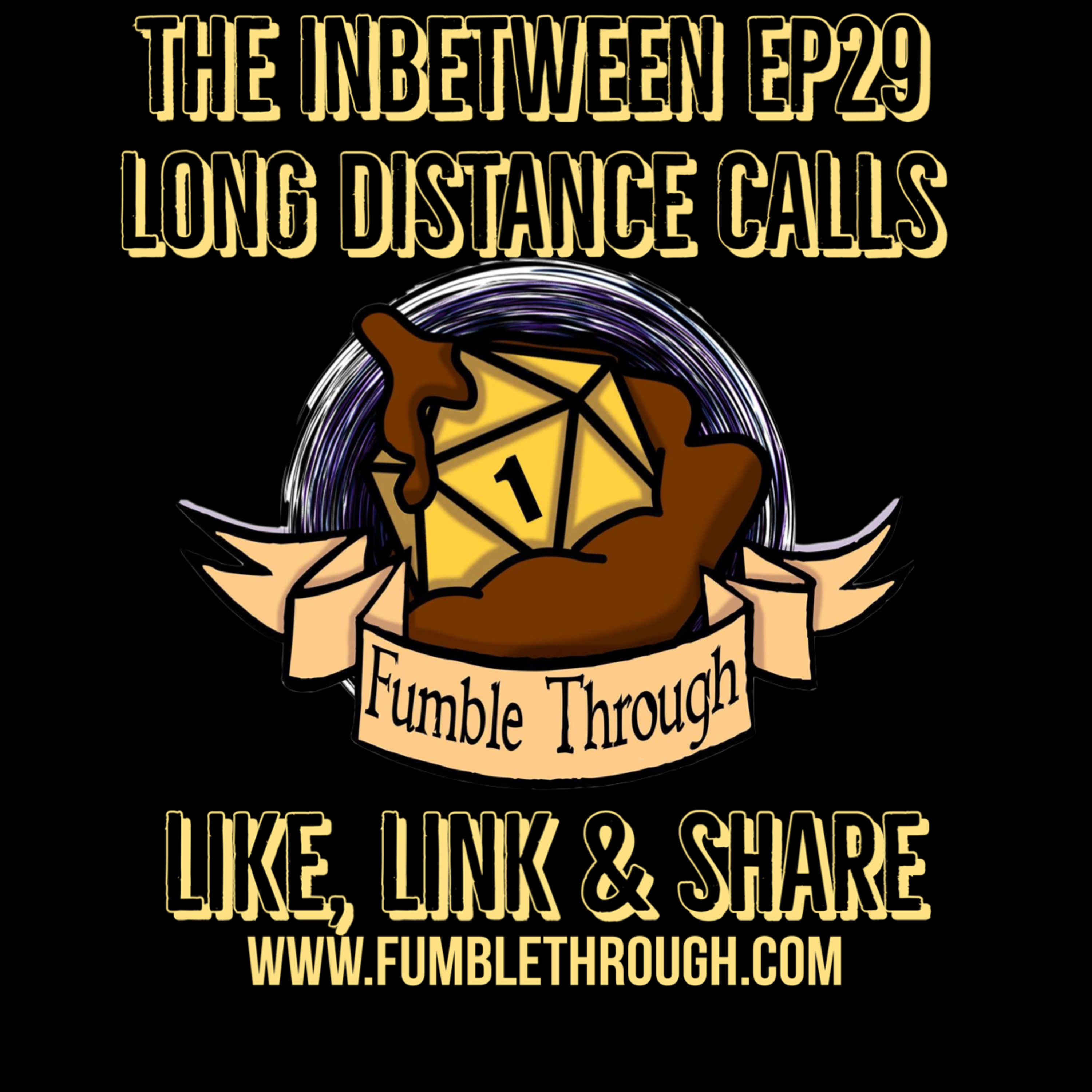 The Inbetween Ep29 - Long Distance Calls