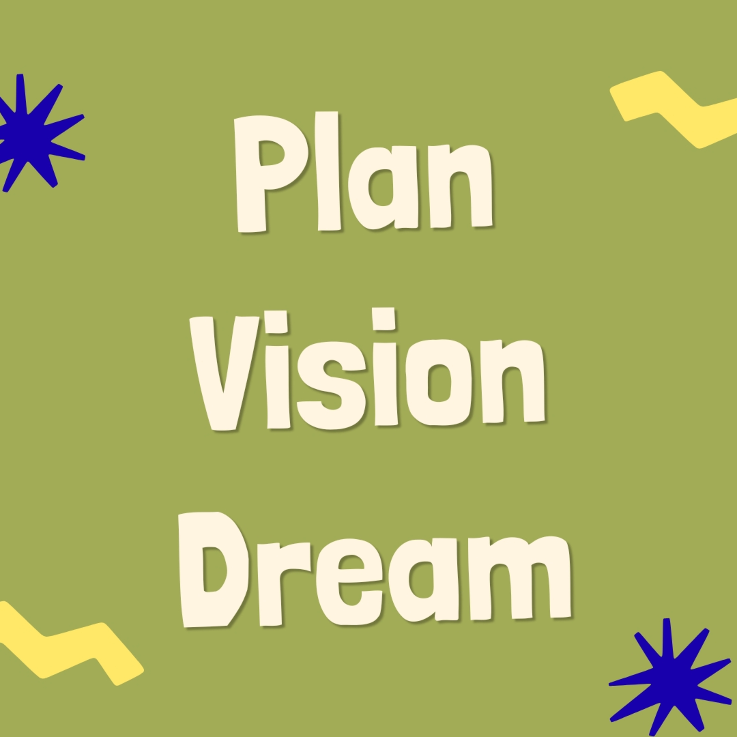 Plan, Vision, Dream episode artwork