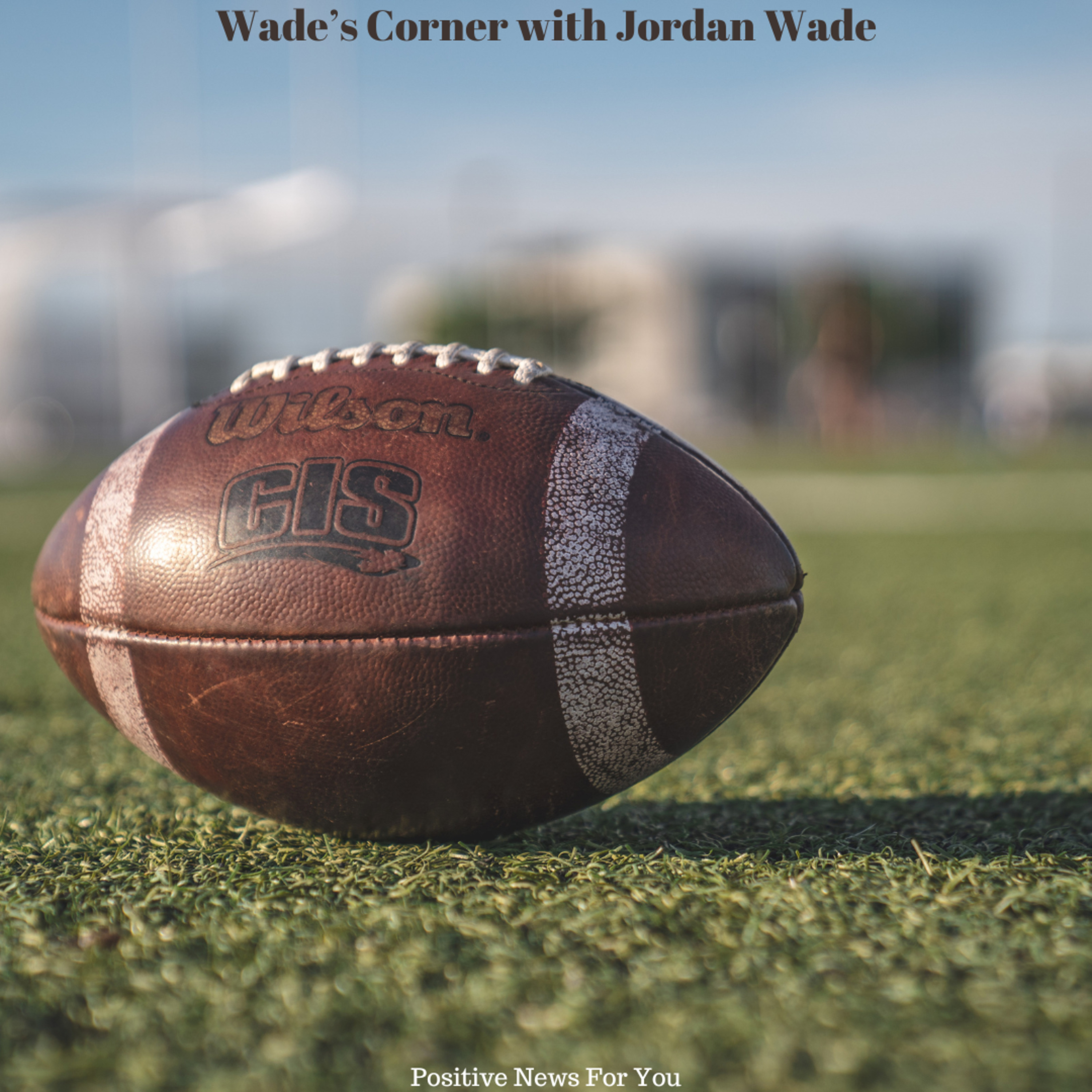 Wade's Place, your weekly sports news podcast. episode artwork