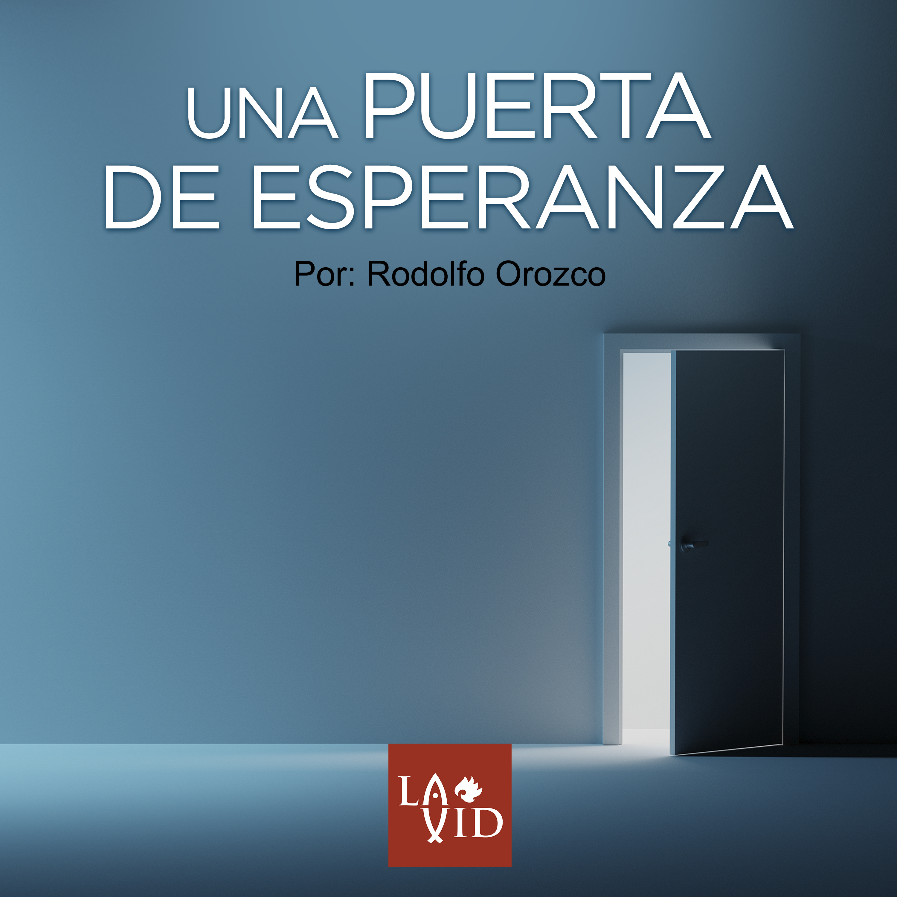 Una puerta de esperanza - Por: Rodolfo Orozco episode artwork
