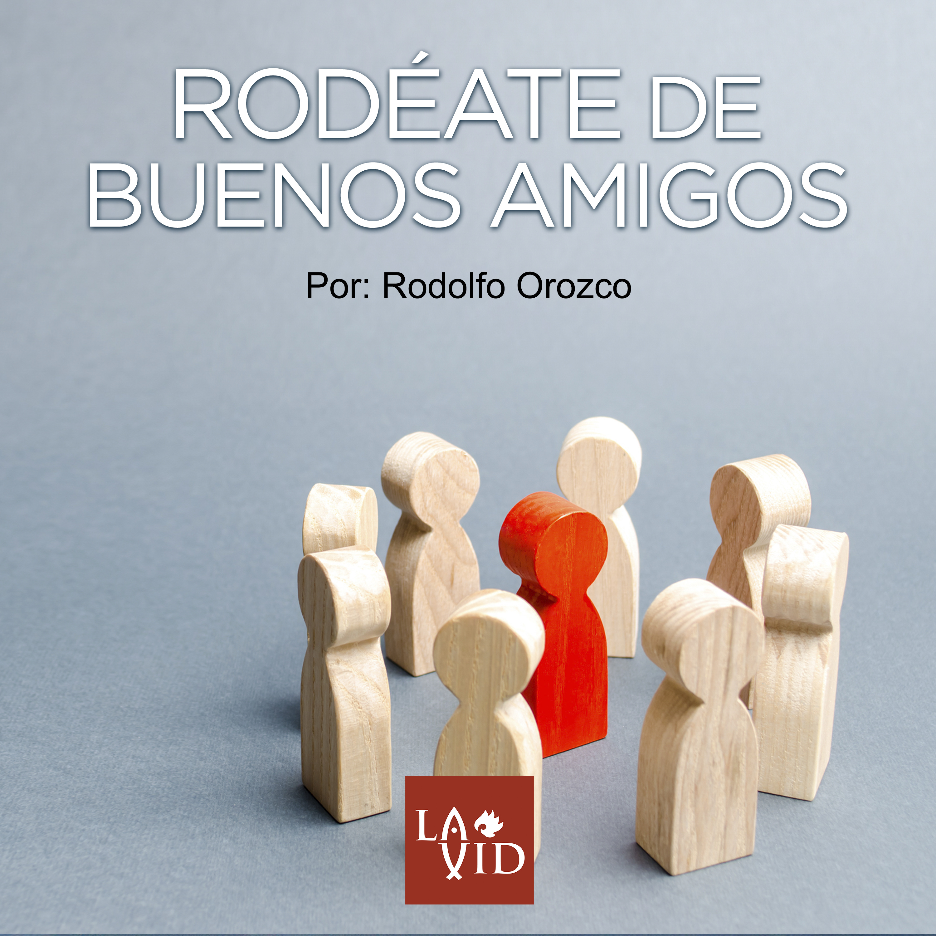 Rodéate de buenos amigos - Por: Rodolfo Orozco episode artwork