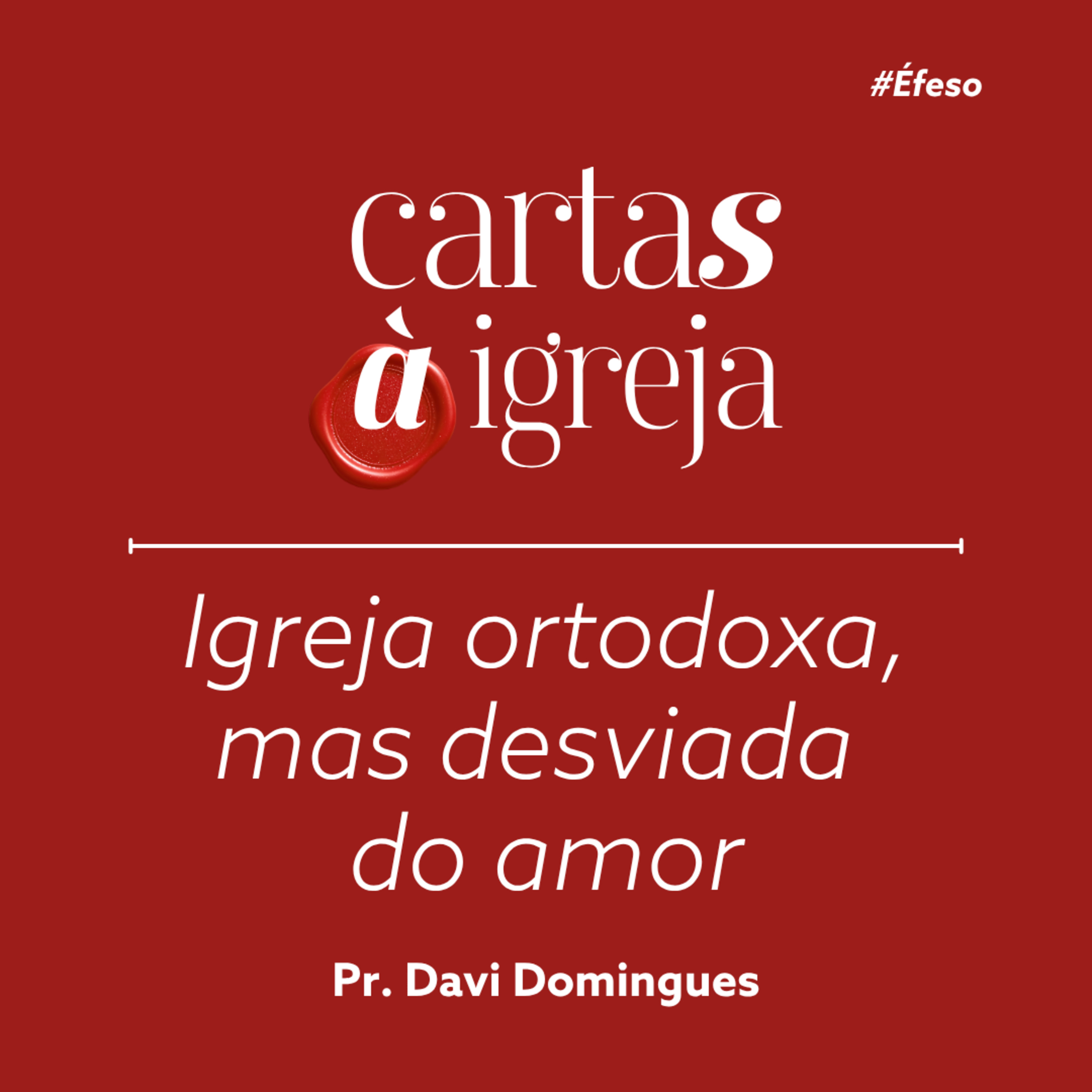 Igreja ortodoxa, mas desviada do amor - Pr. Davi Domingues  episode artwork