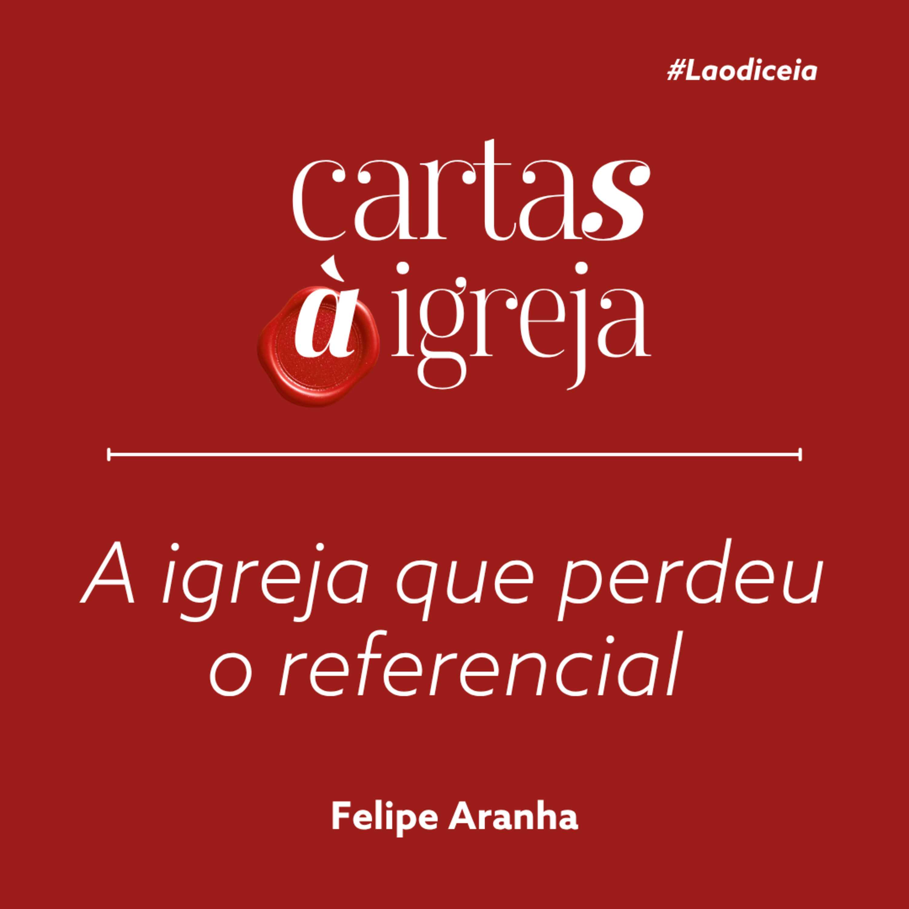 A igreja que perdeu o referencial - Felipe Aranha  episode artwork