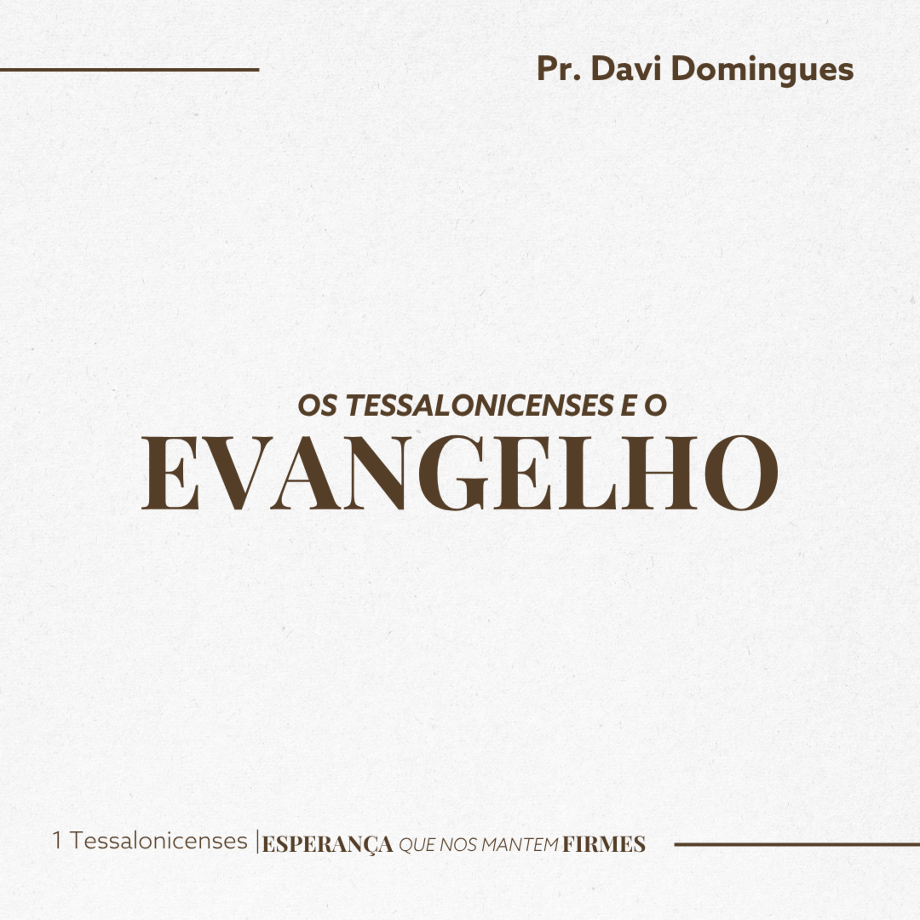 Os Tessalonicenses e o Evangelho - Pr. Davi Domingues  episode artwork