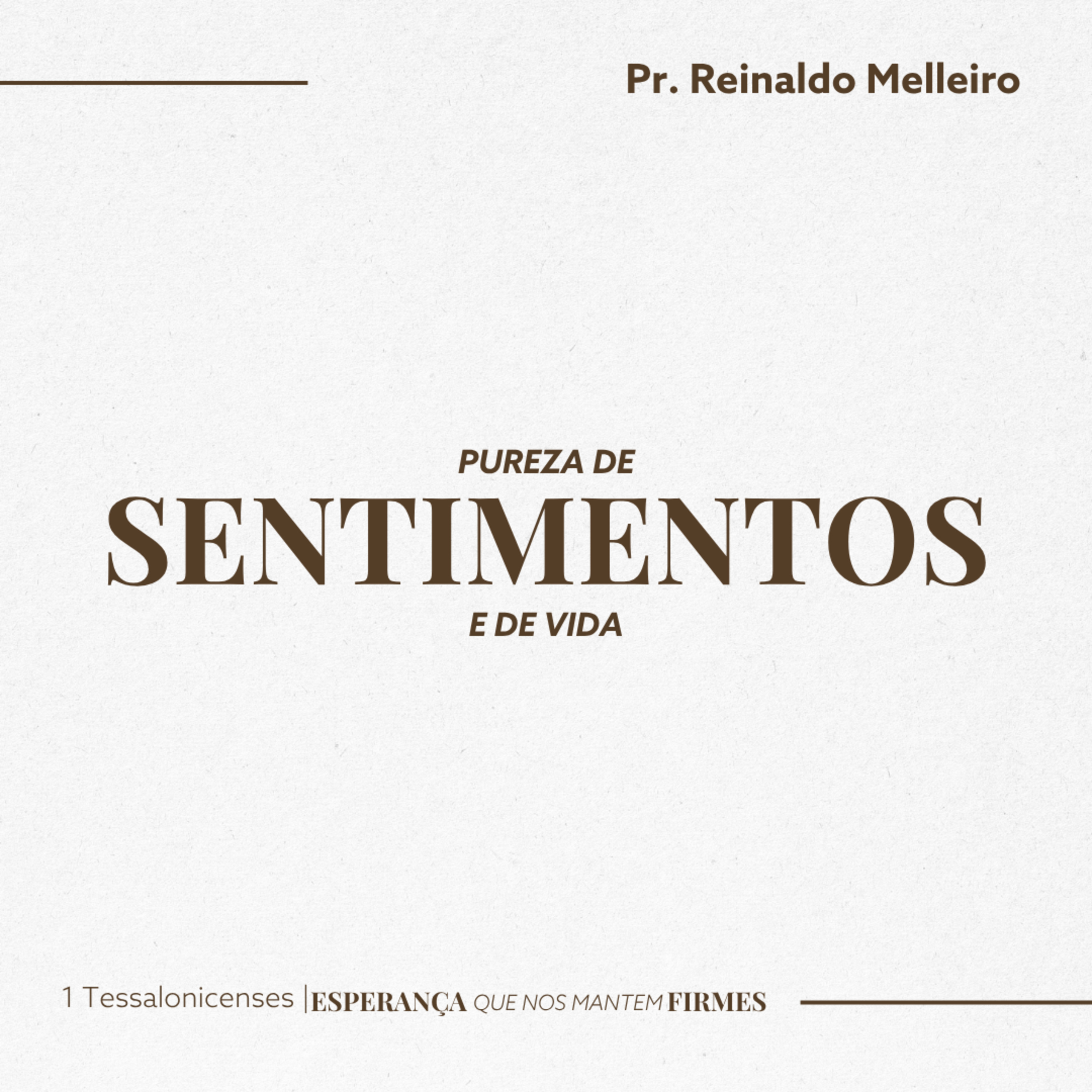 Pureza de sentimentos e de vida - Pr. Reinaldo Melleiro  episode artwork