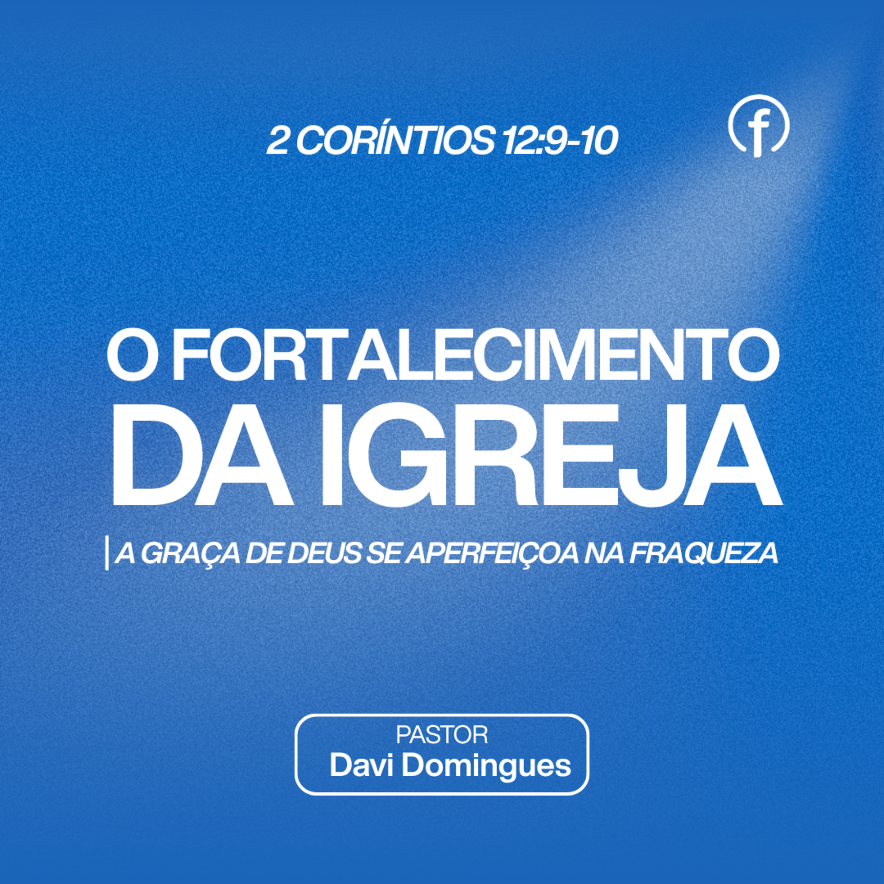 A graça que se aperfeiçoa na fraqueza - Pr. Davi Domingues  episode artwork
