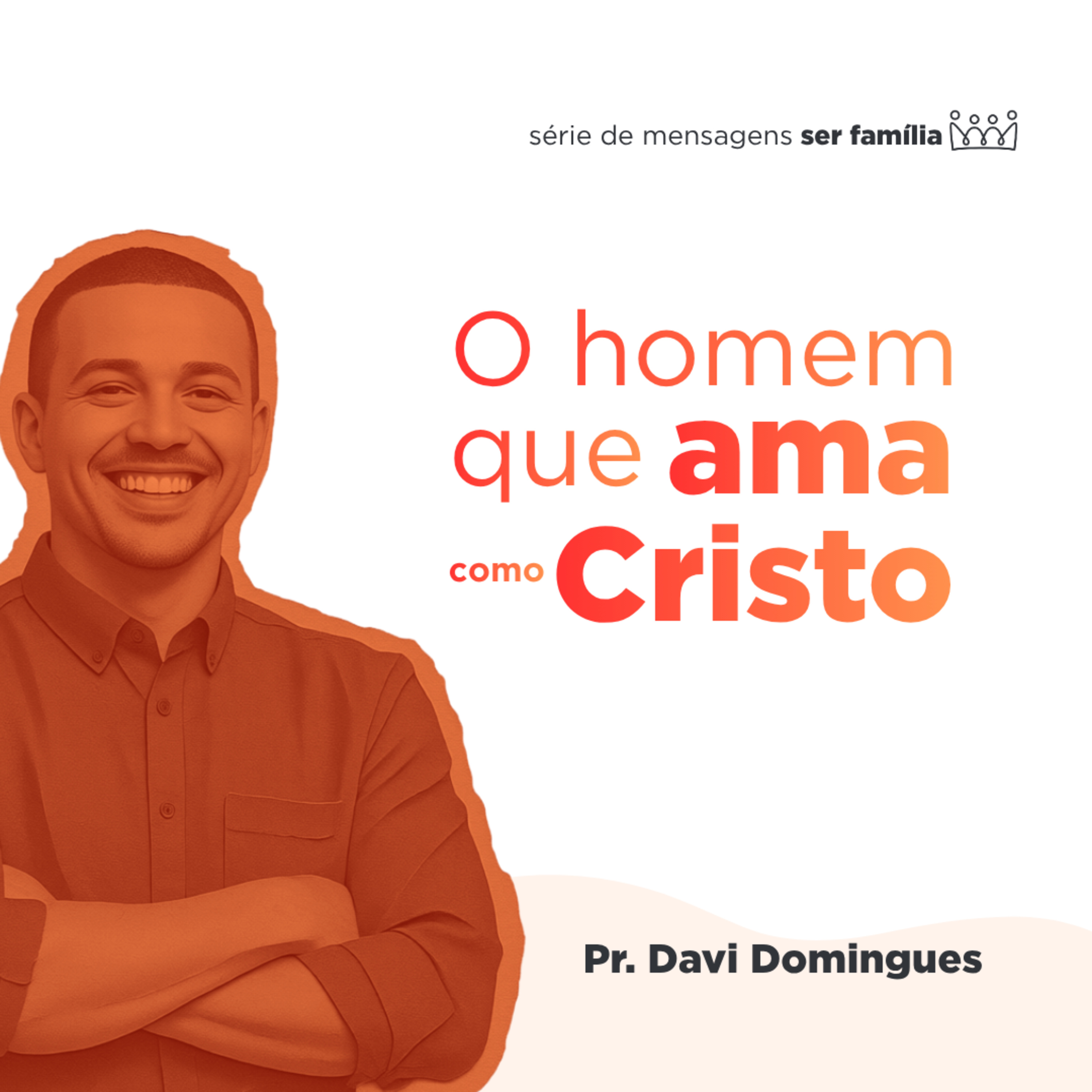O homem que ama como cristo - Pr. Davi Domingues  episode artwork