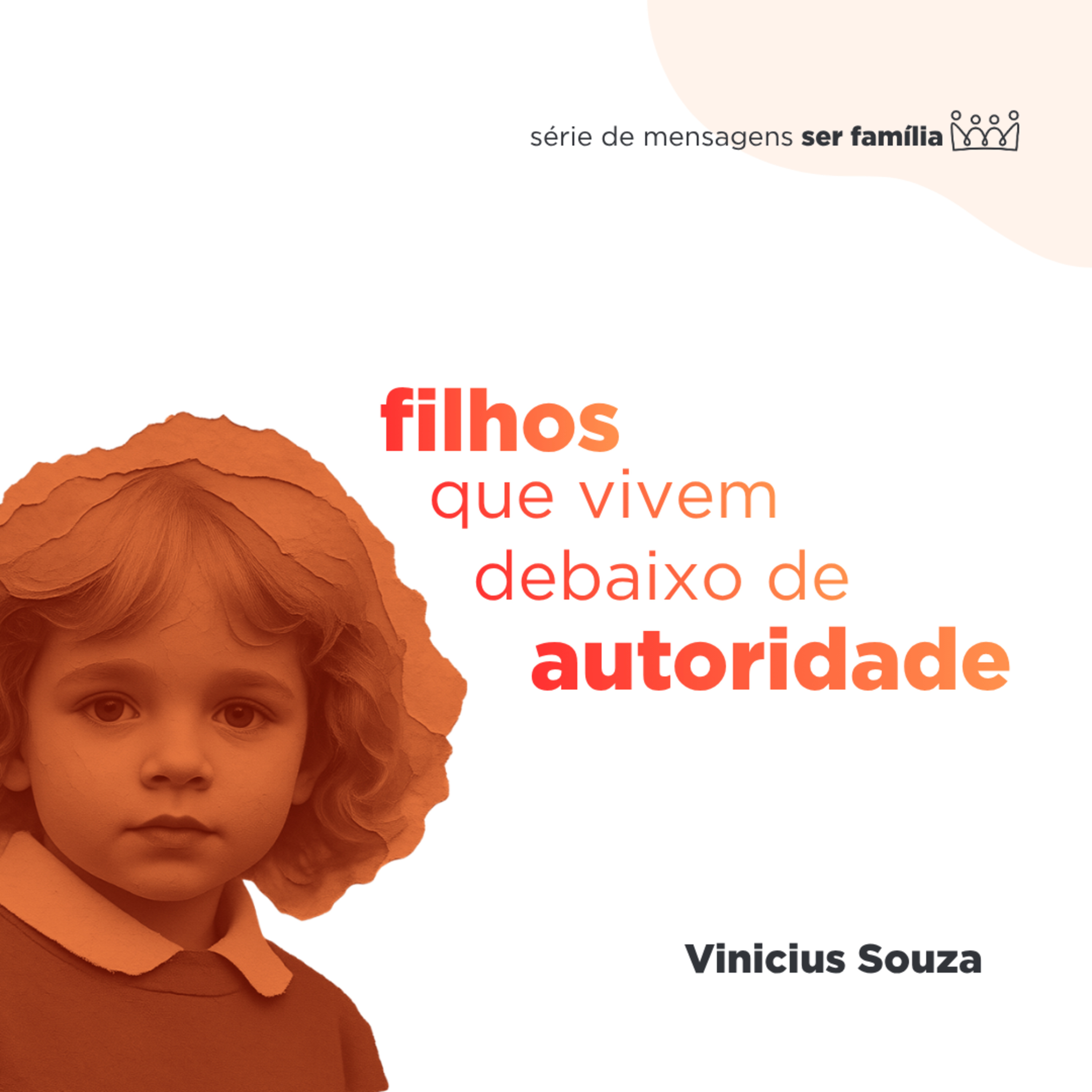 Filhos que vivem debaixo de autoridade - Vinicius Souza episode artwork