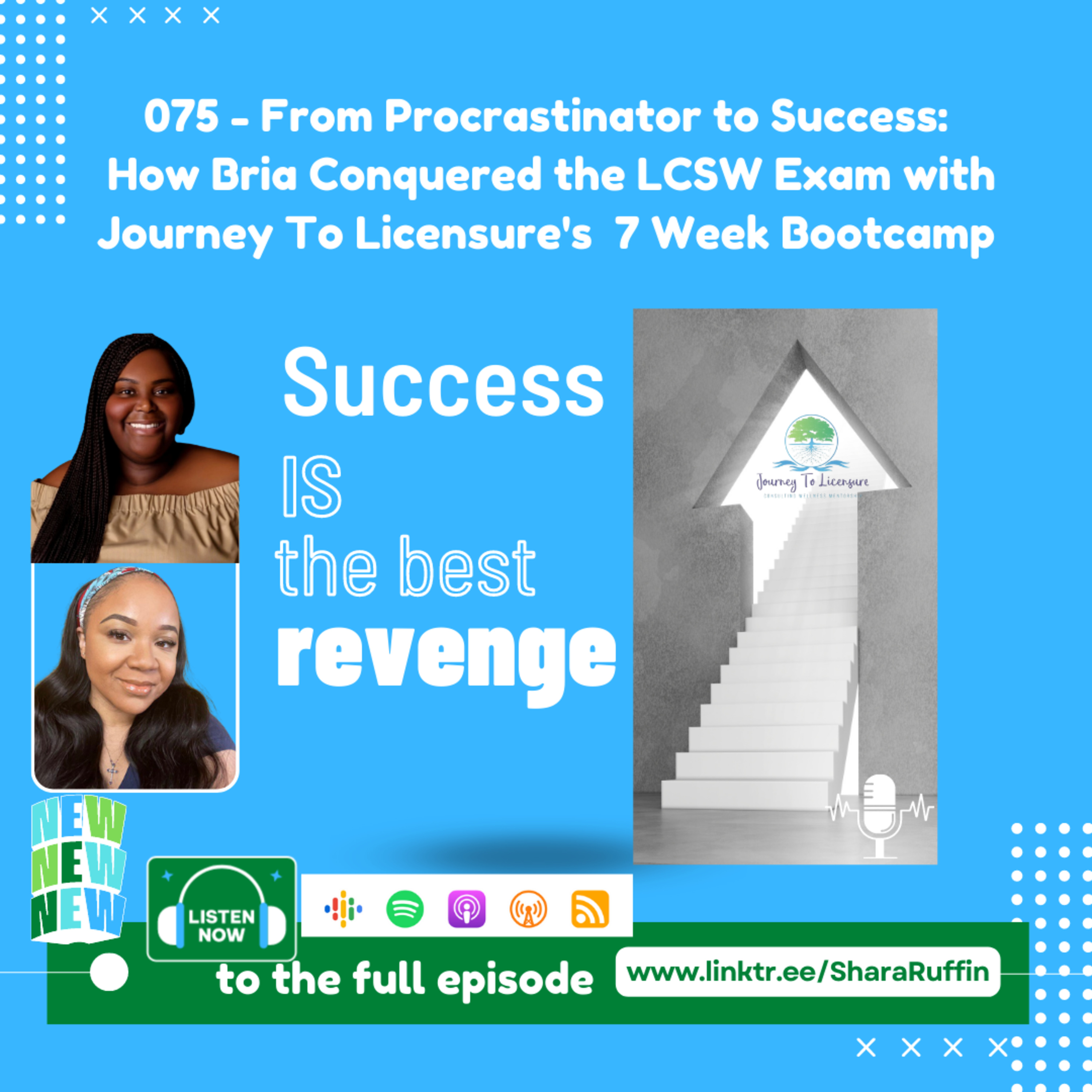 075 - From Procrastinator to Success: How Bria Conquered the LCSW Exam with Journey To Licensure's 7 Week Bootcamp episode artwork