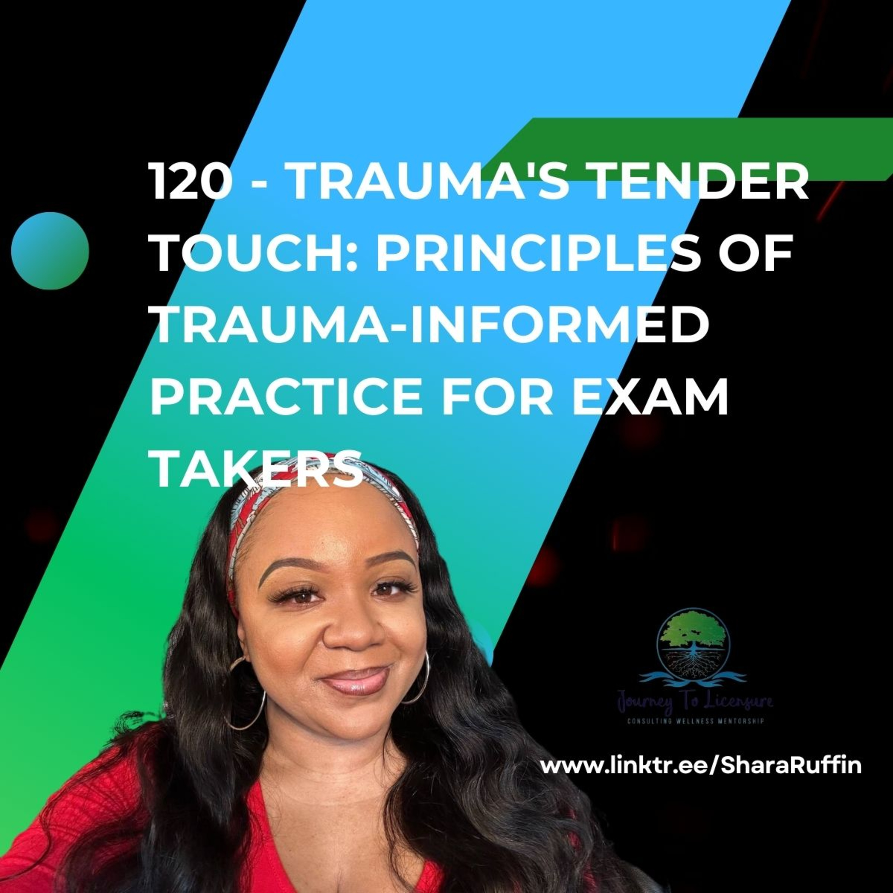 120 - “Trauma's Tender Touch: Principles of Trauma-Informed Practice for Exam Takers" episode artwork