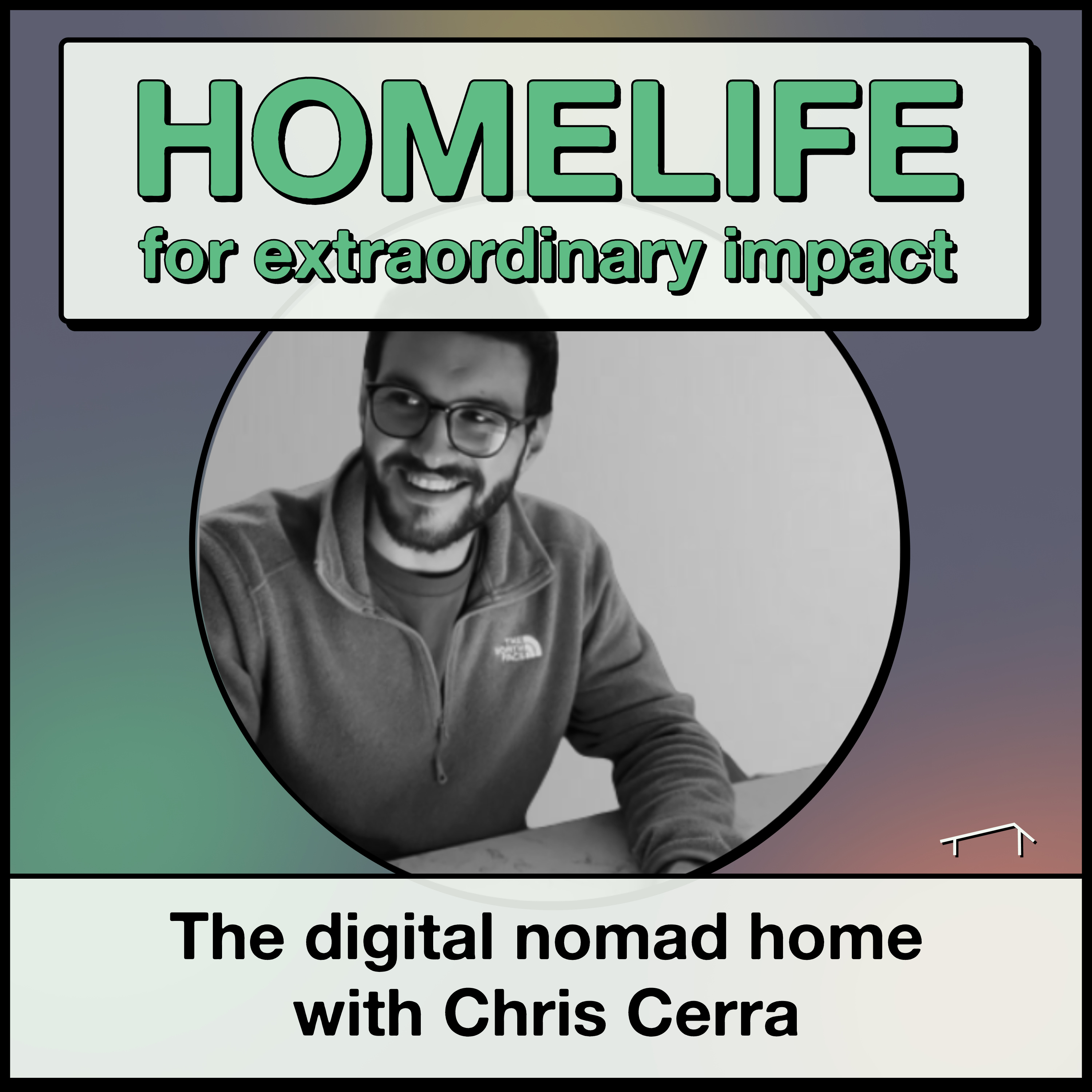 The digital nomad home with Chris Cerra