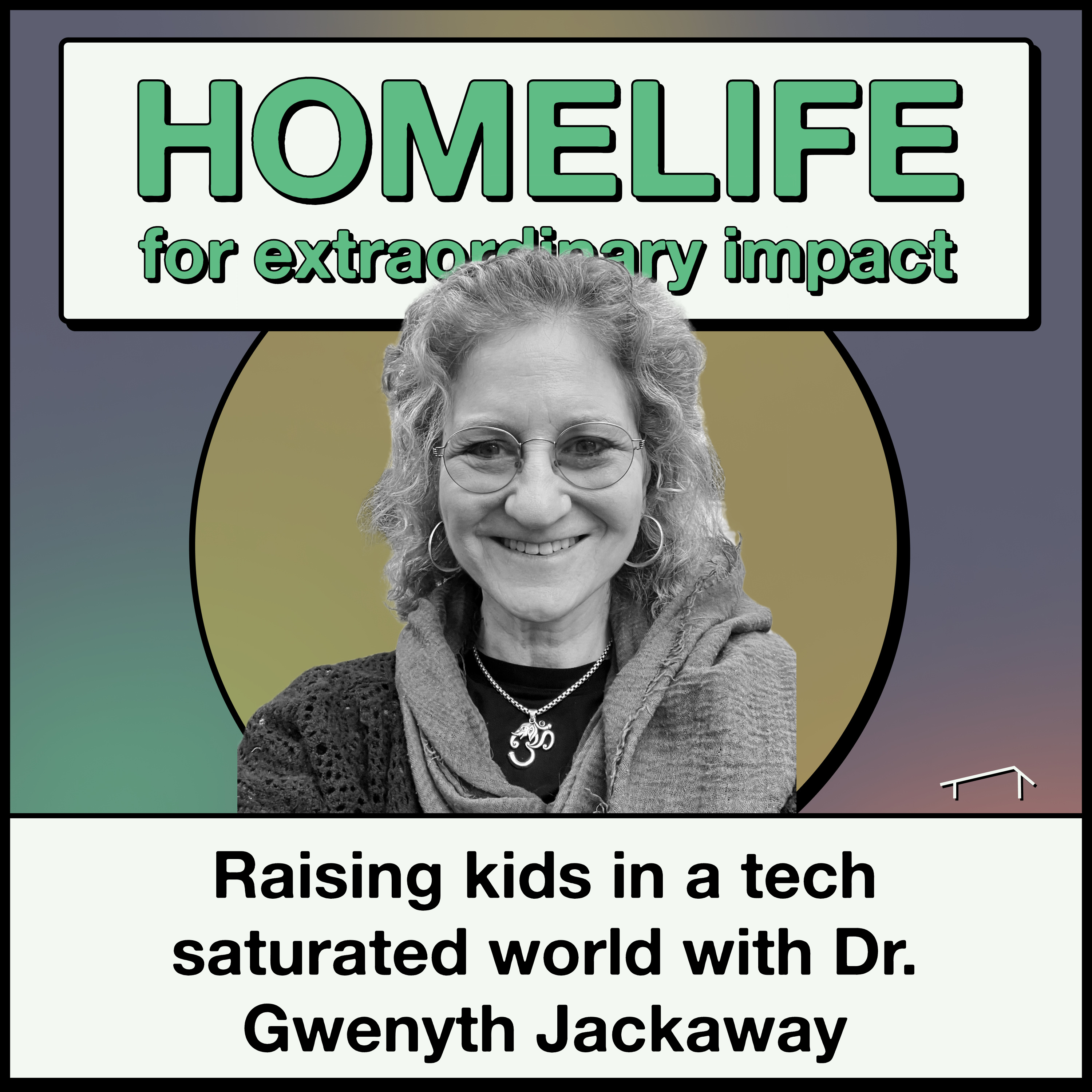 Raising kids in a tech saturated world with Dr. Gwenyth Jackaway