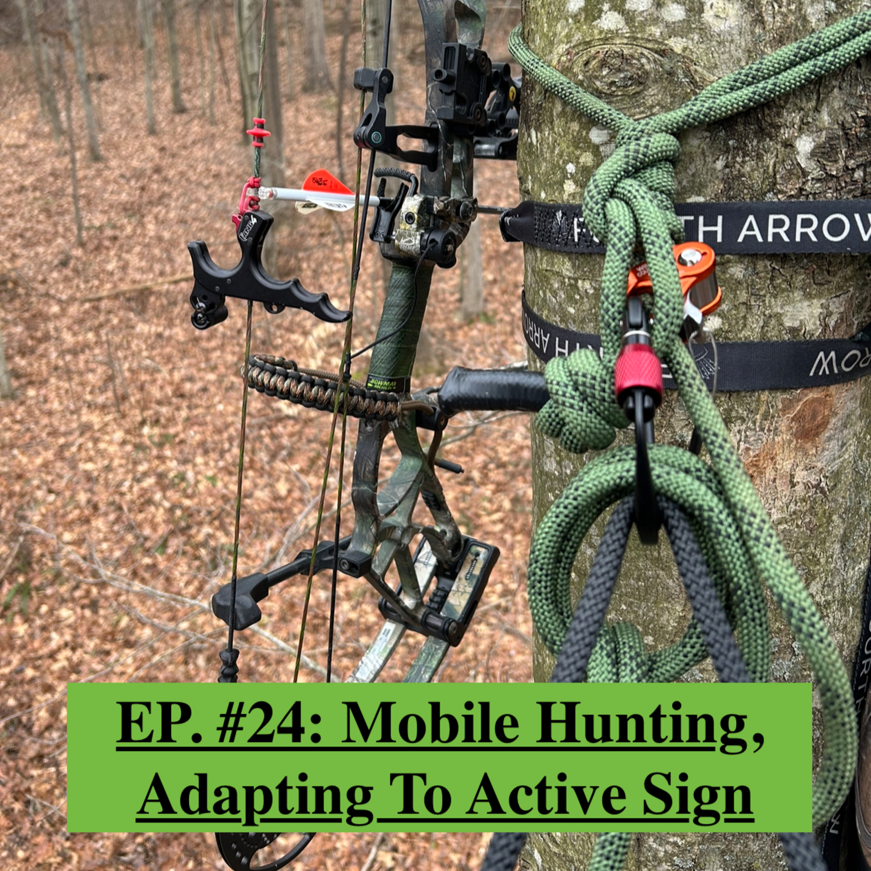 EP. #24: Mobile Hunting, Adapting To Active Sign