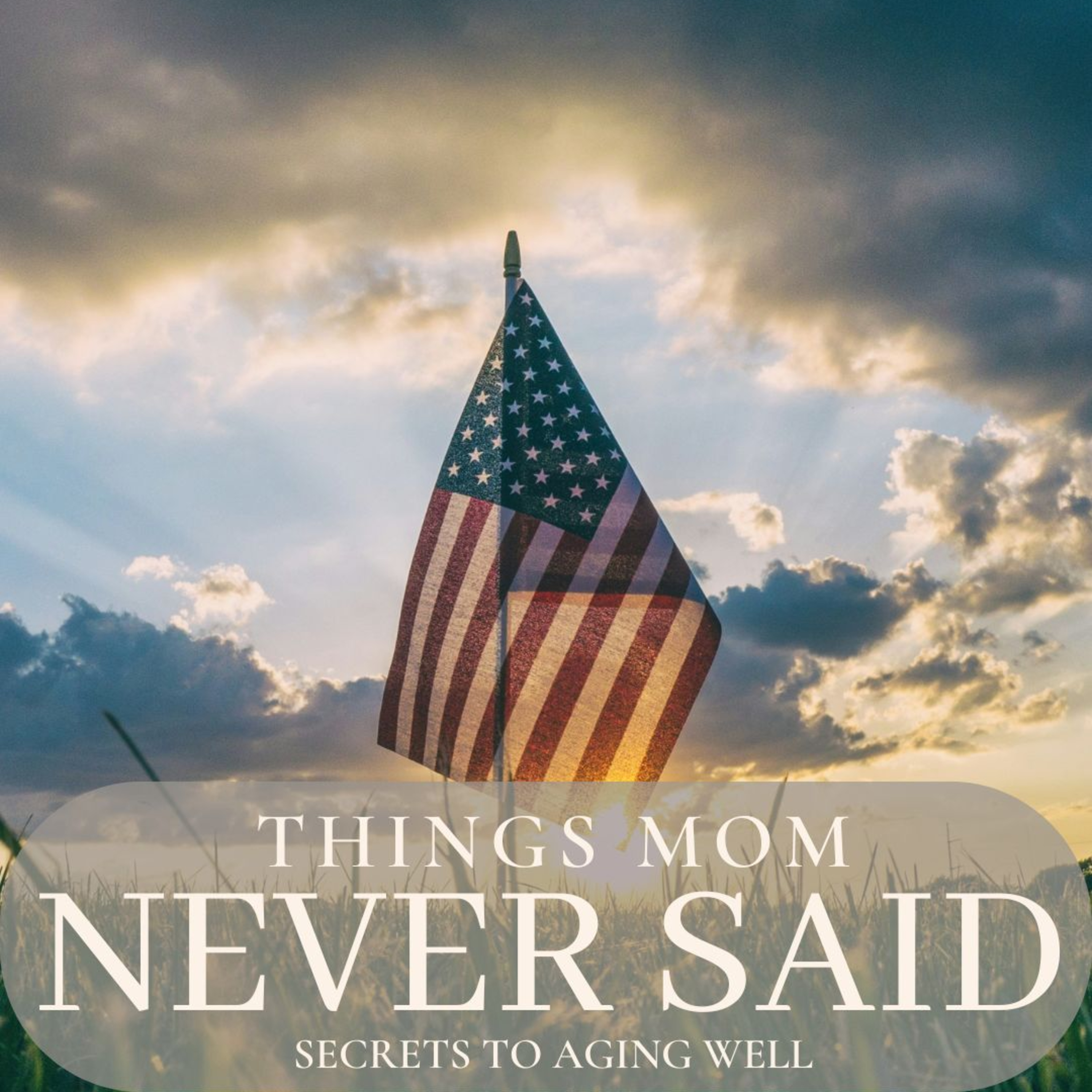 Things Mom Never Said: Secrets to Aging Well