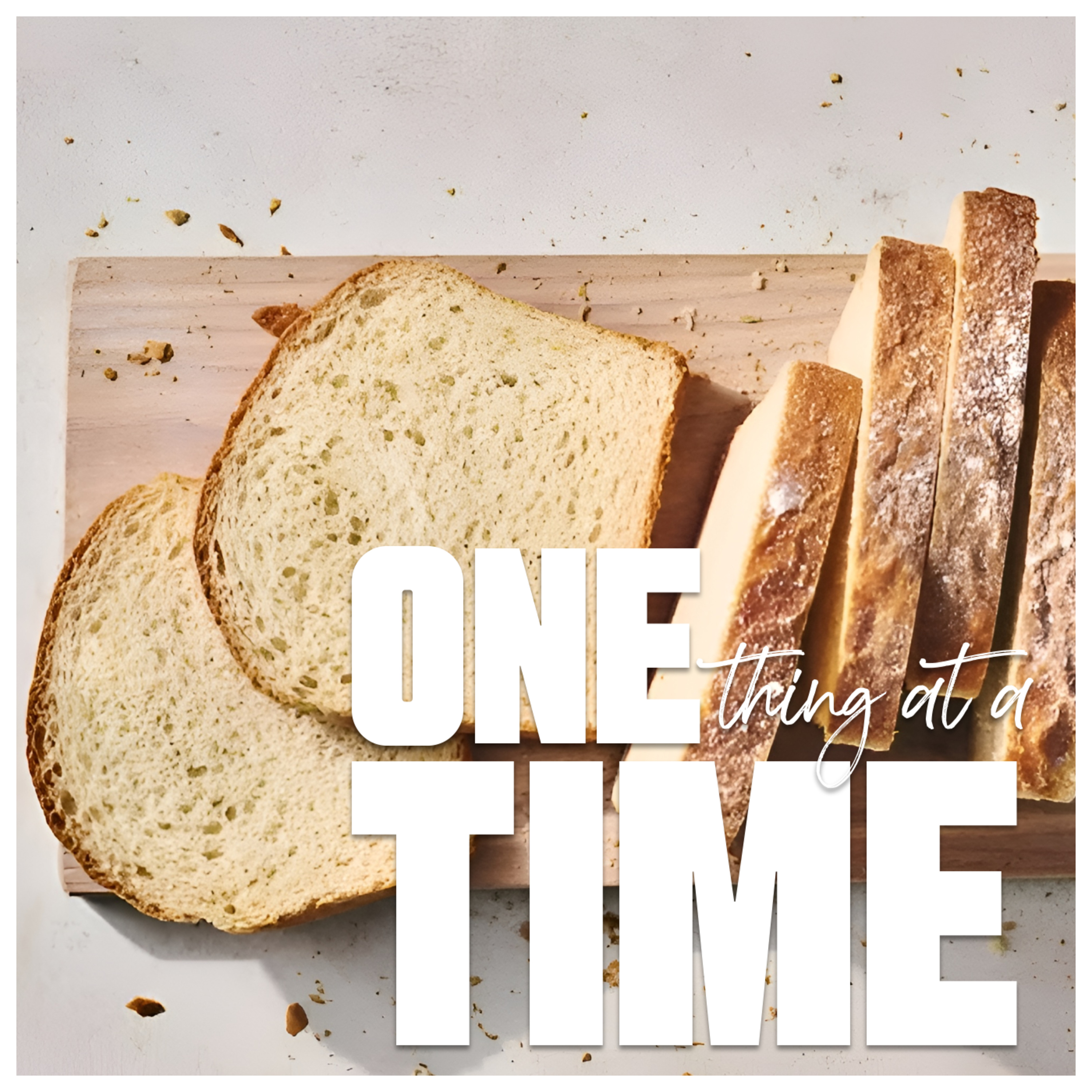 One Thing At a Time