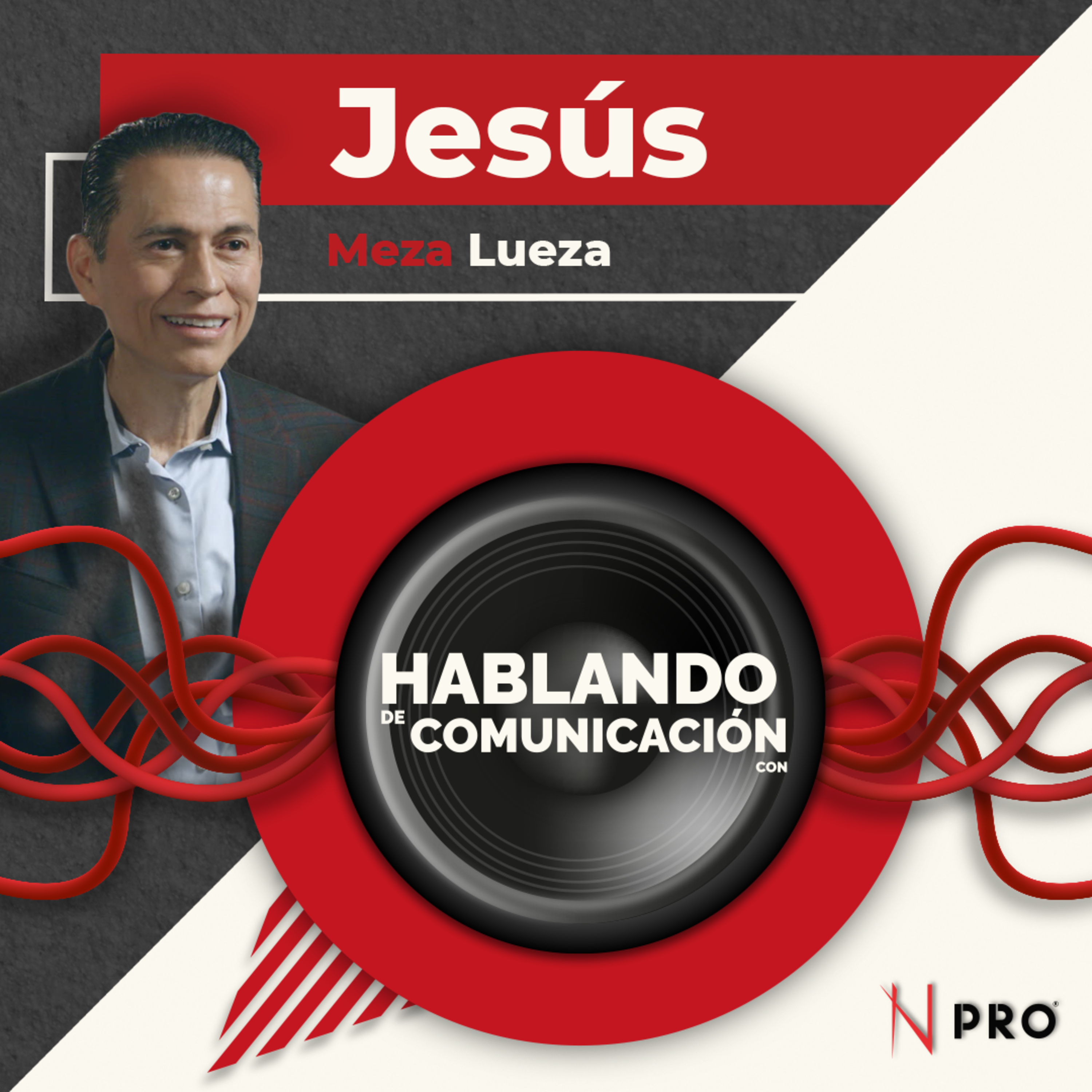 Hablando de comunicación con Jesús Meza