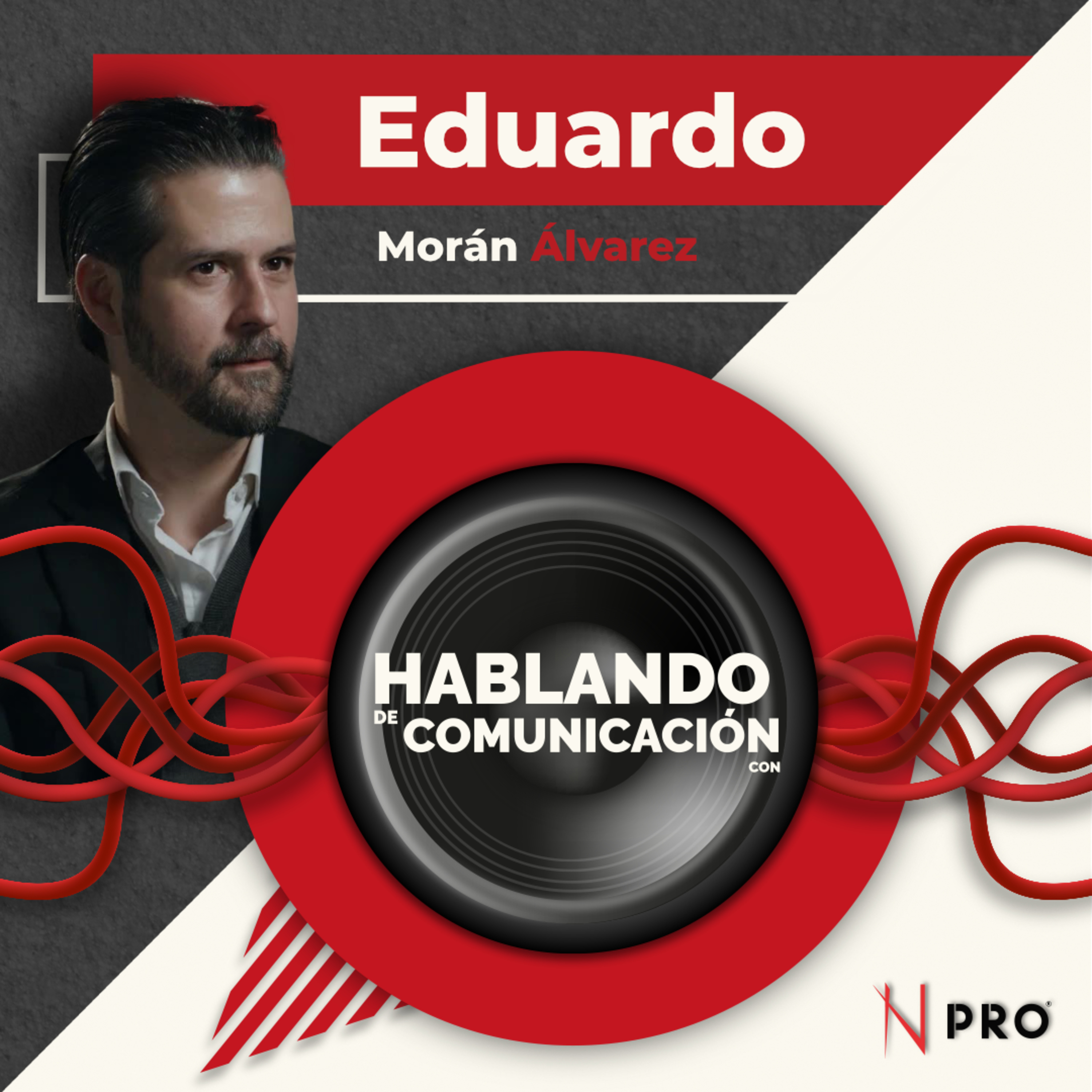 Hablando de comunicación con Eduardo Morán
