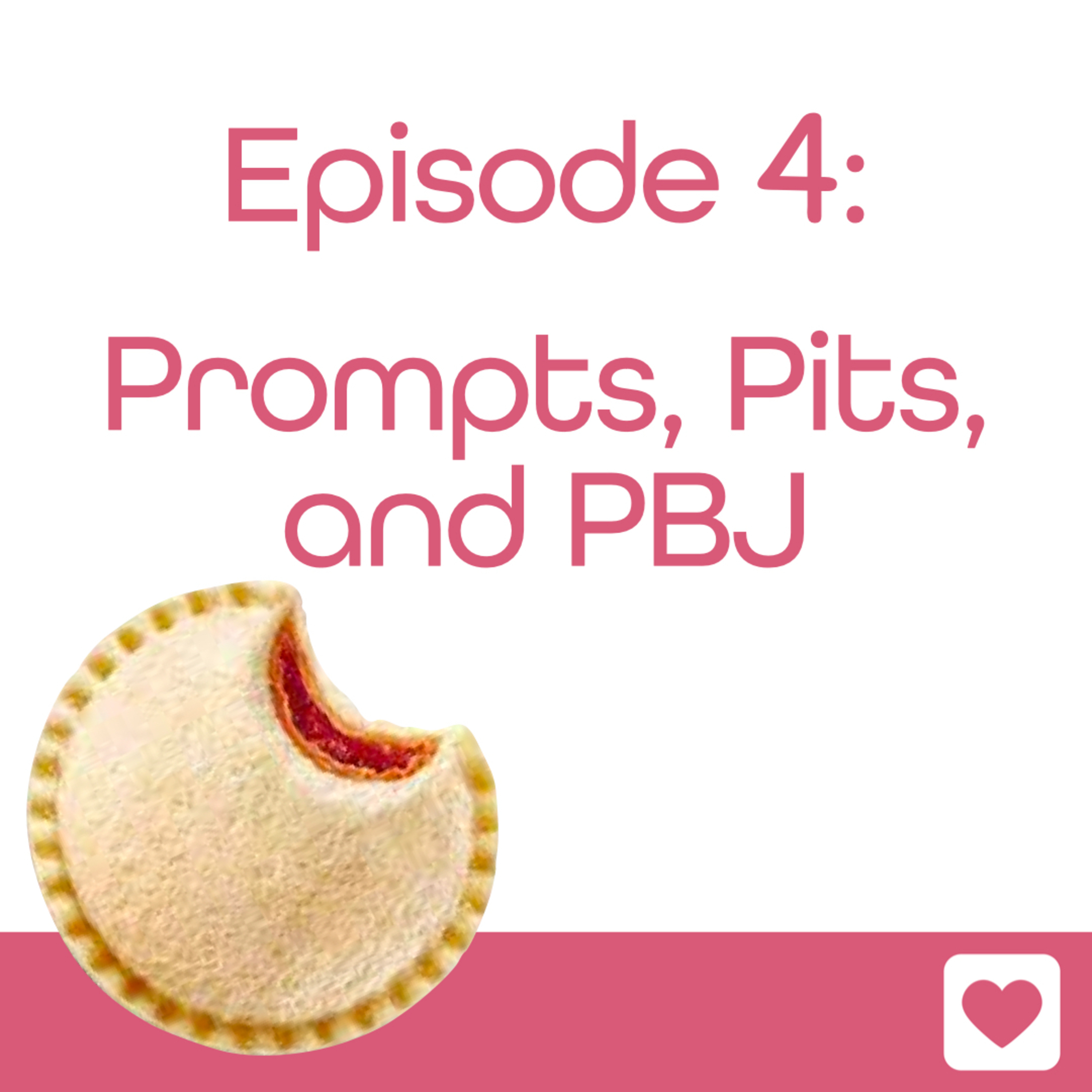 Episode 4: Prompts, Pits, and PBJ episode artwork