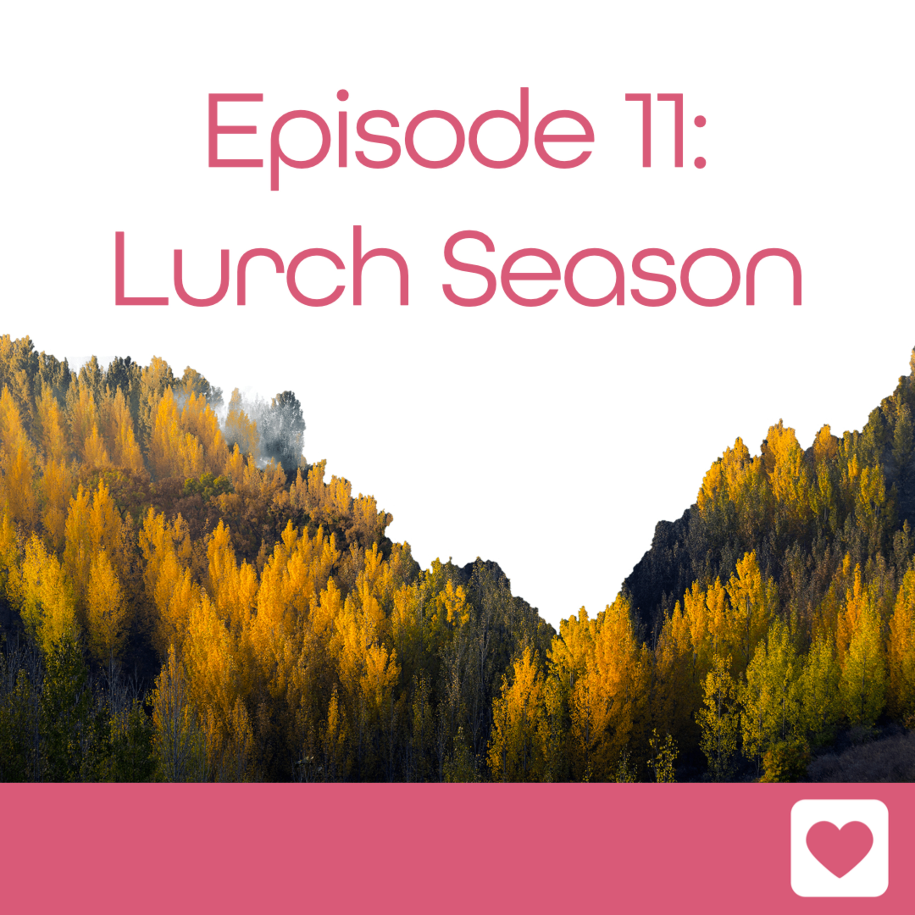 Episode 11: Lurch Season episode artwork