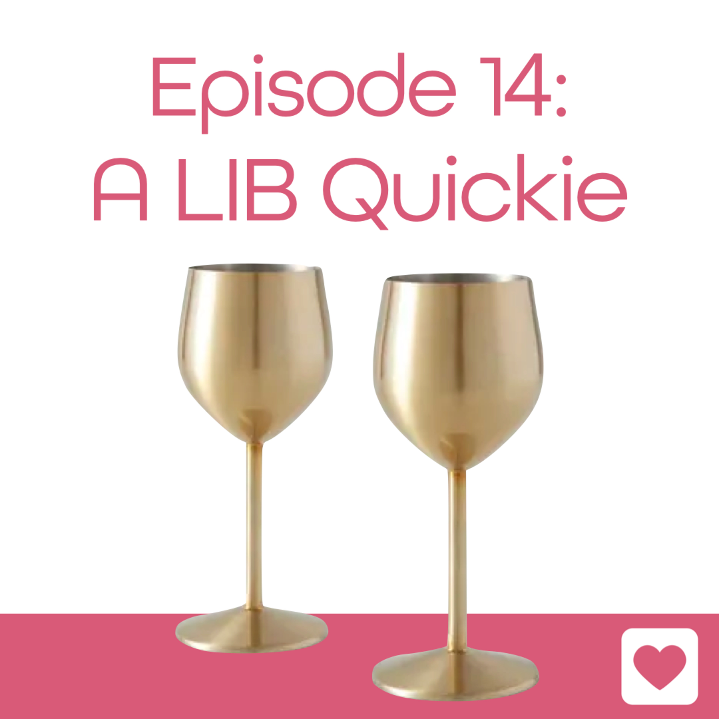 Episode 14: A LIB Quickie episode artwork
