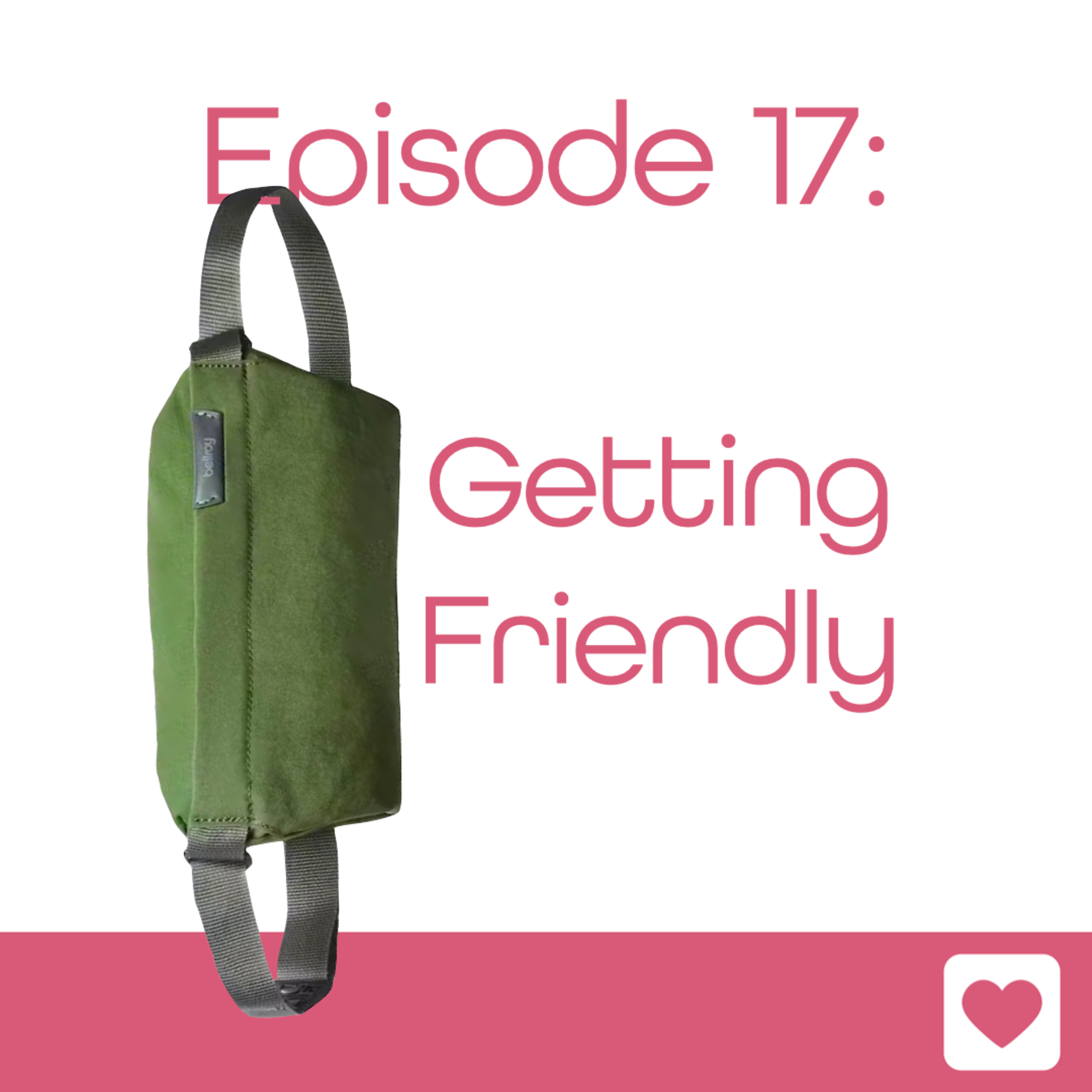 Episode 17: Getting Friendly episode artwork