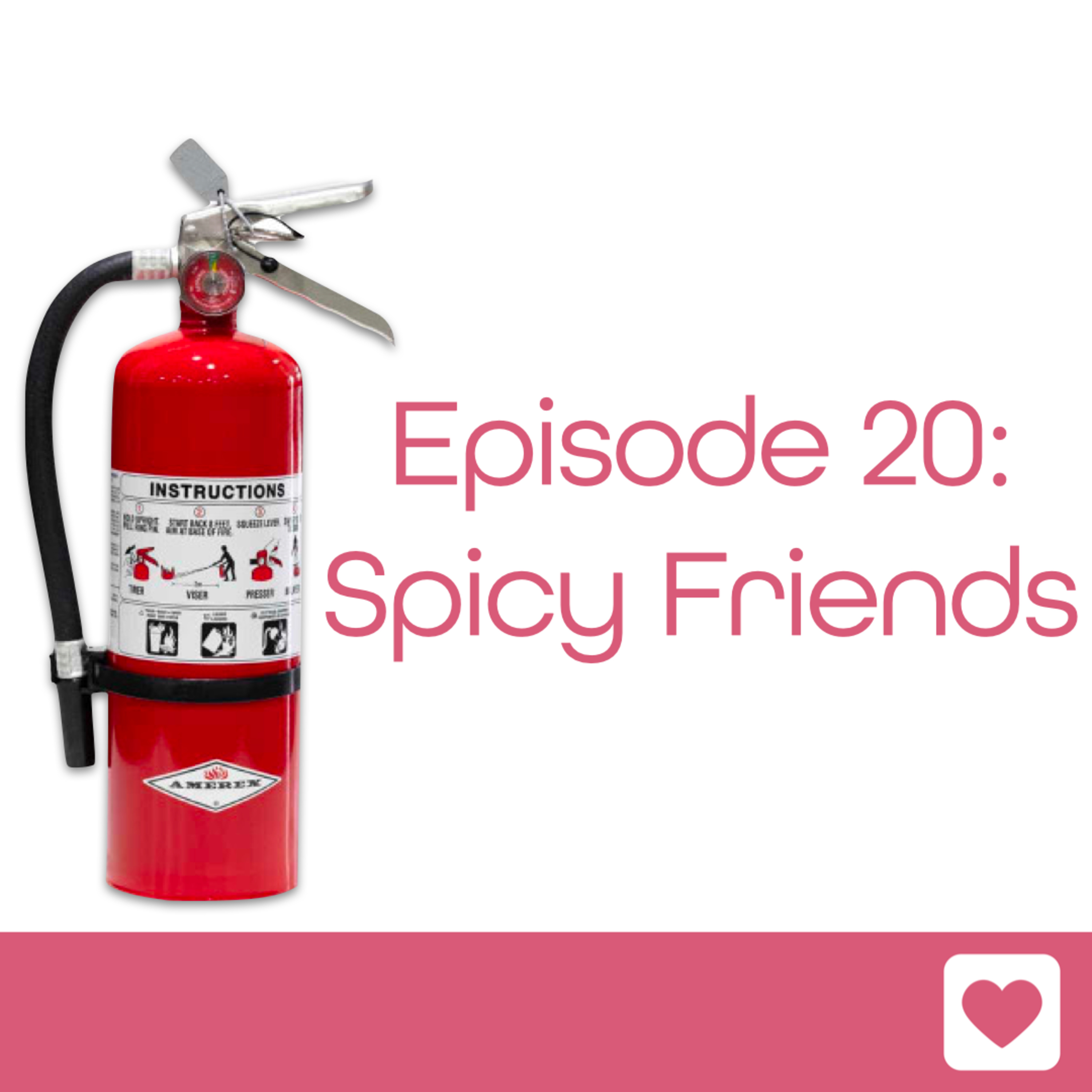 Episode 20: Spicy Friends episode artwork