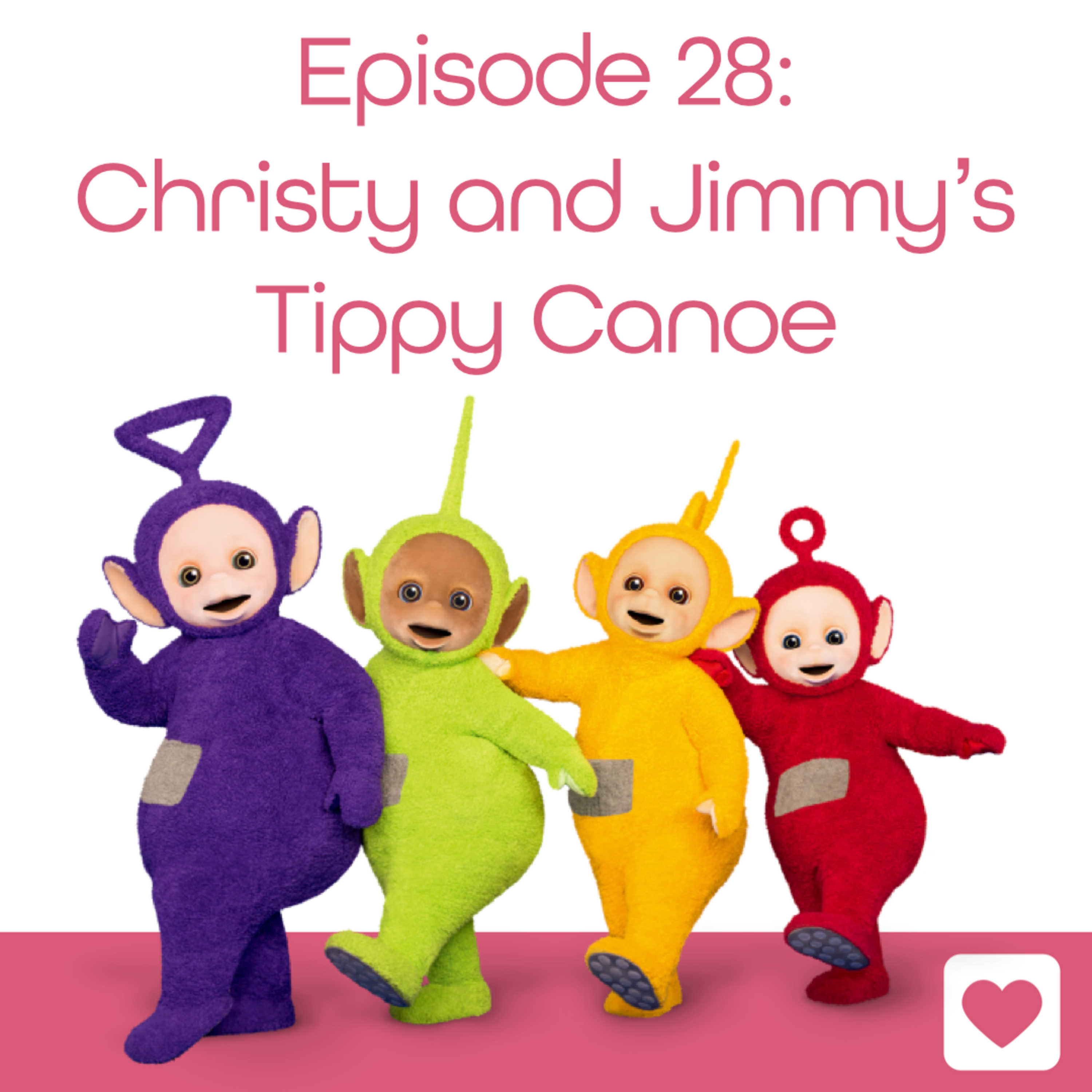 Episode 28: Christy and Jimmy's Tippy Canoe episode artwork