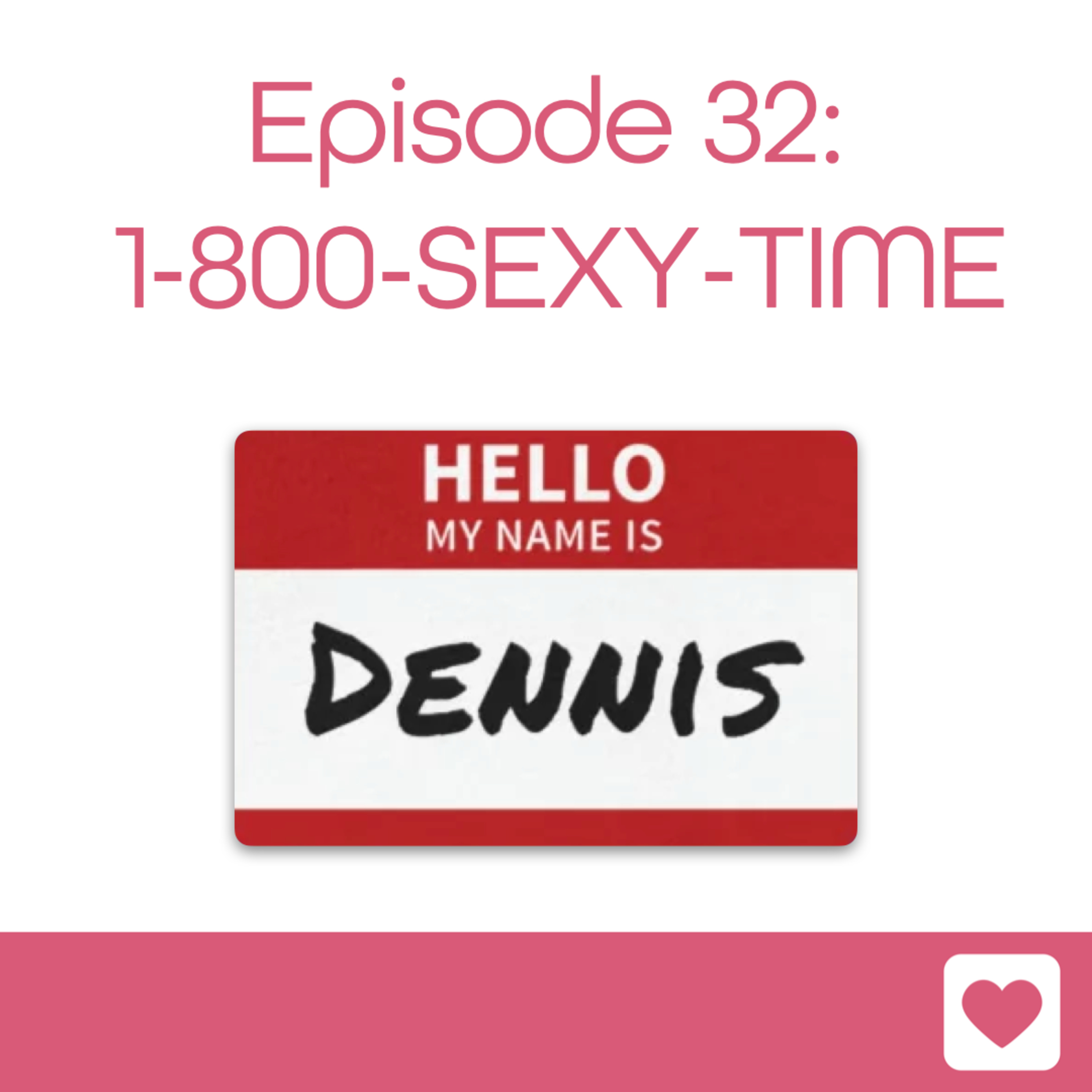 Episode 32: 1-800-SEXY-TIME episode artwork
