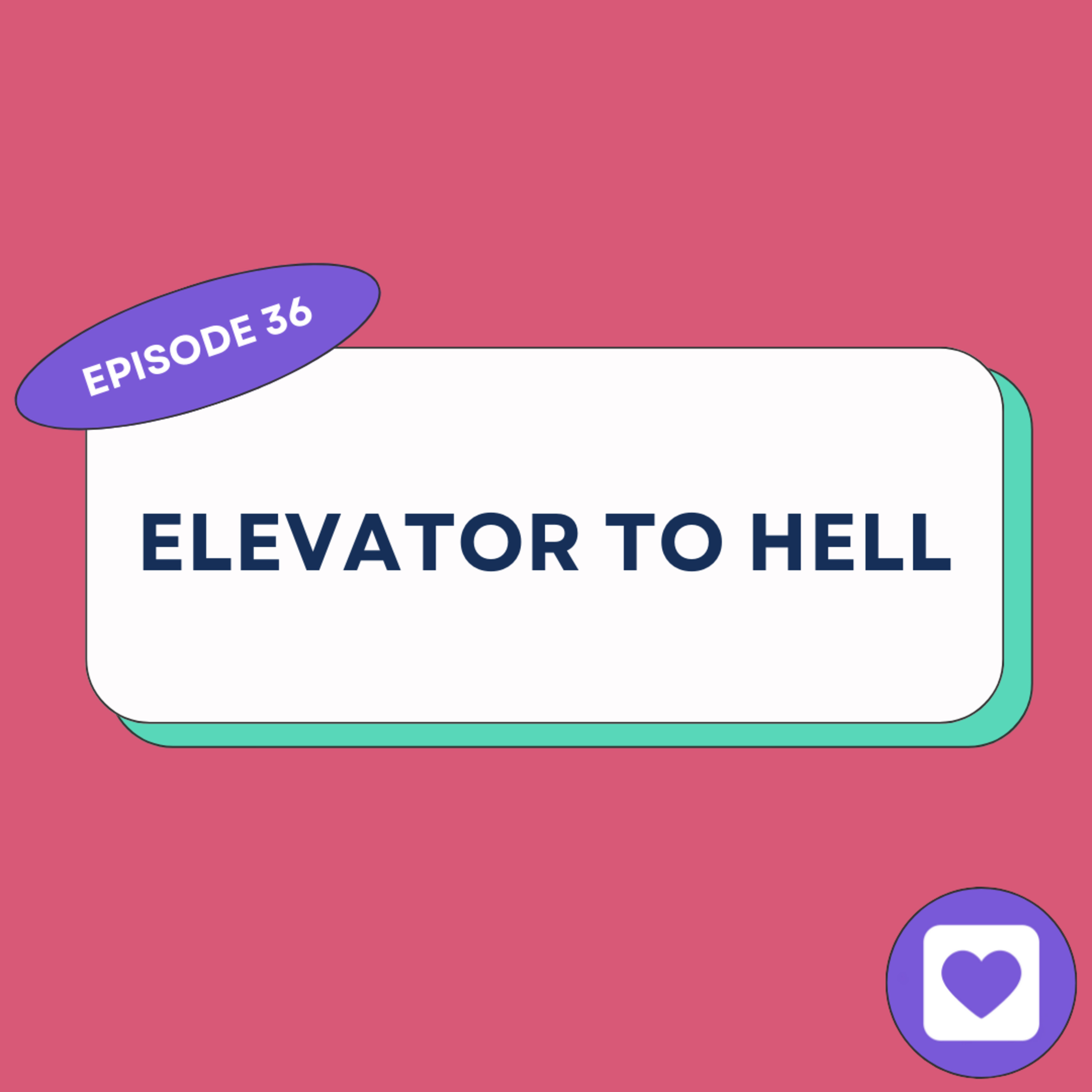 Episode 36: Elevator to Hell episode artwork