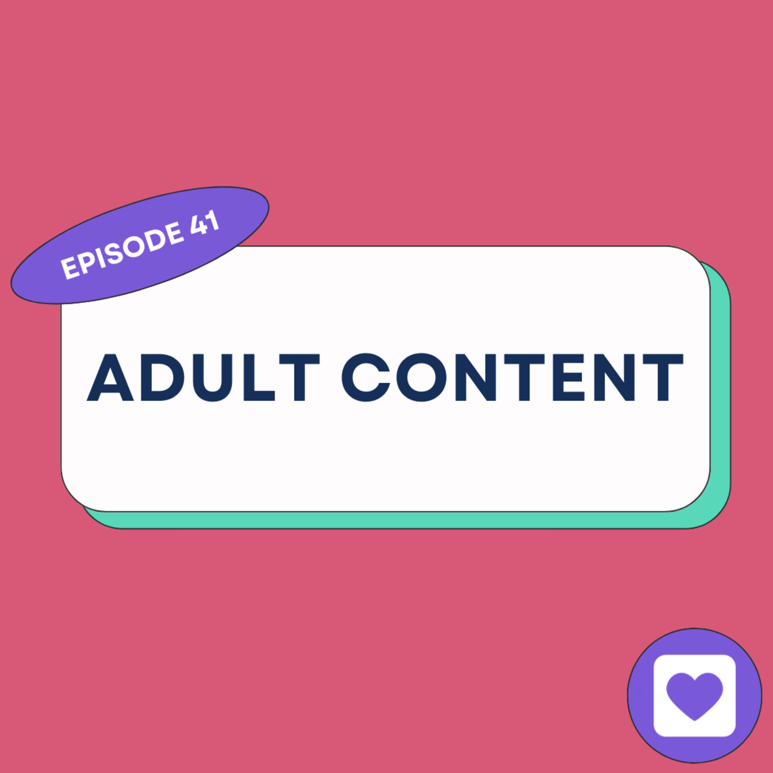Episode 41: Adult Content episode artwork