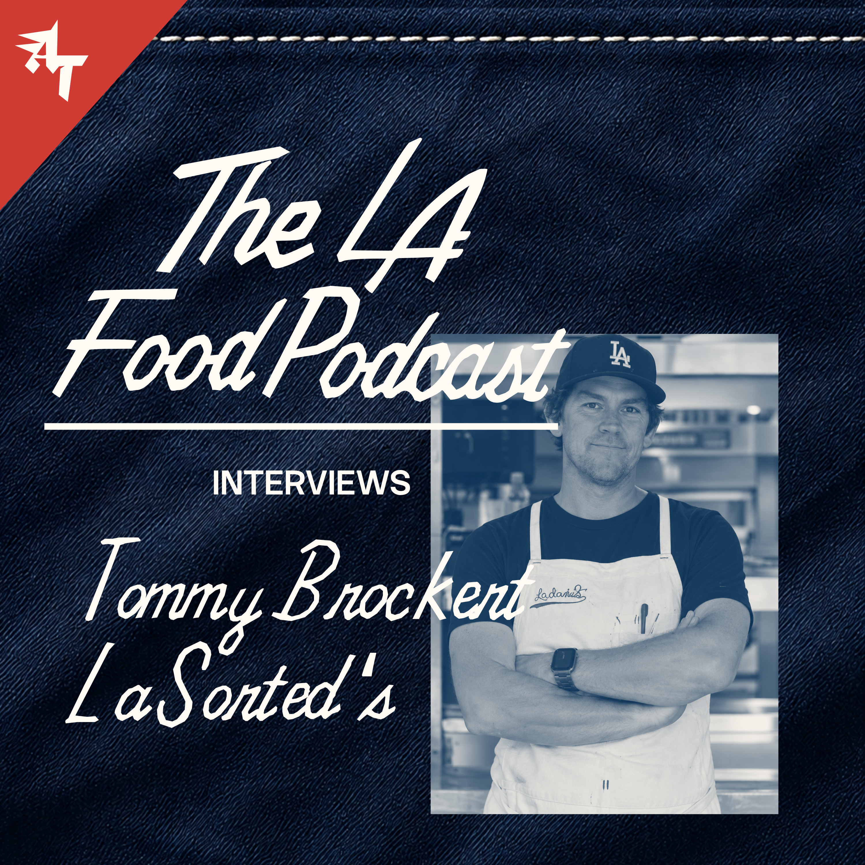 Tommy Brockert: LaSorted's, Dodgers, and Ruining Baseball | THE LA FOOD PODCAST INTERVIEWS
