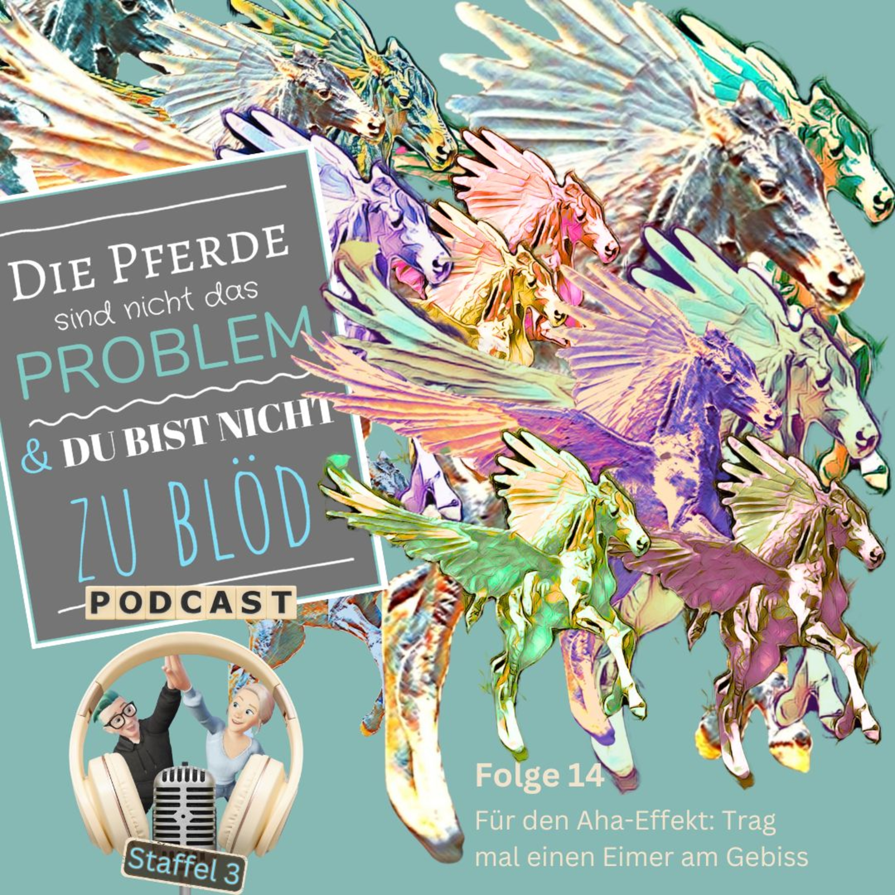 Die Pferde sind nicht das Problem - und du bist nicht zu blöd. Der Aha-Podcast für Pferdemenschen