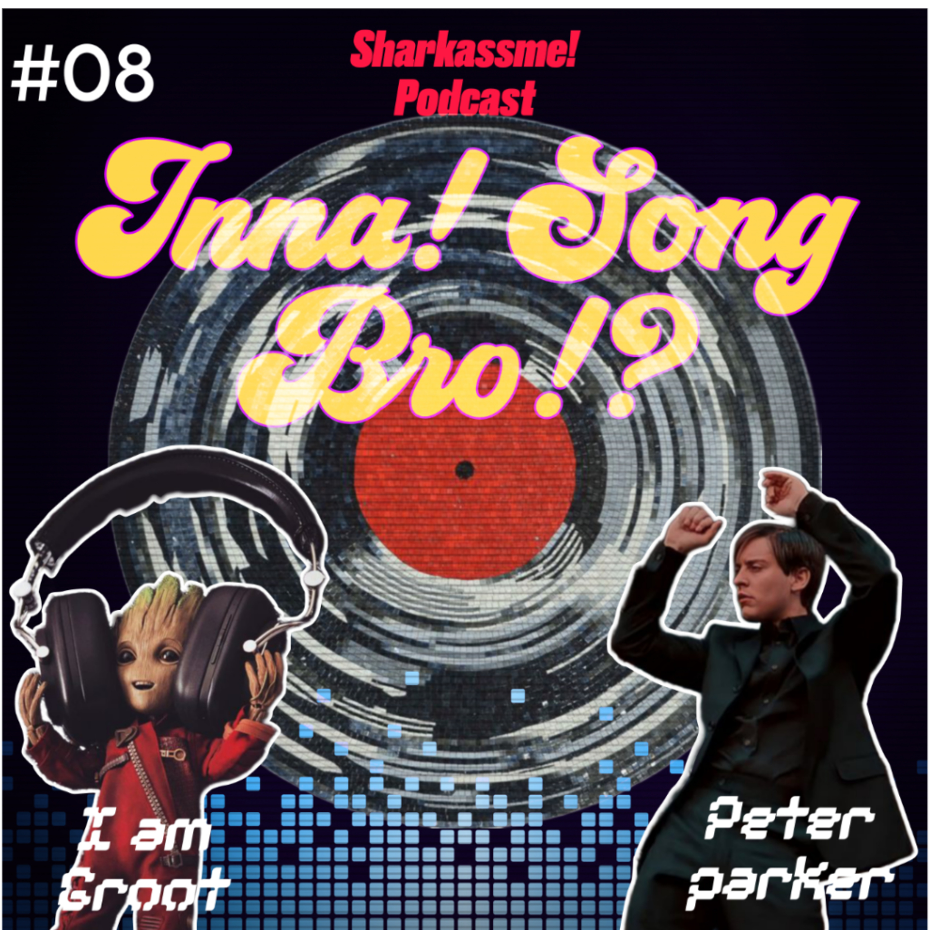 Inna! Song bro!? Ft. I am Groot & Peter Parker episode artwork