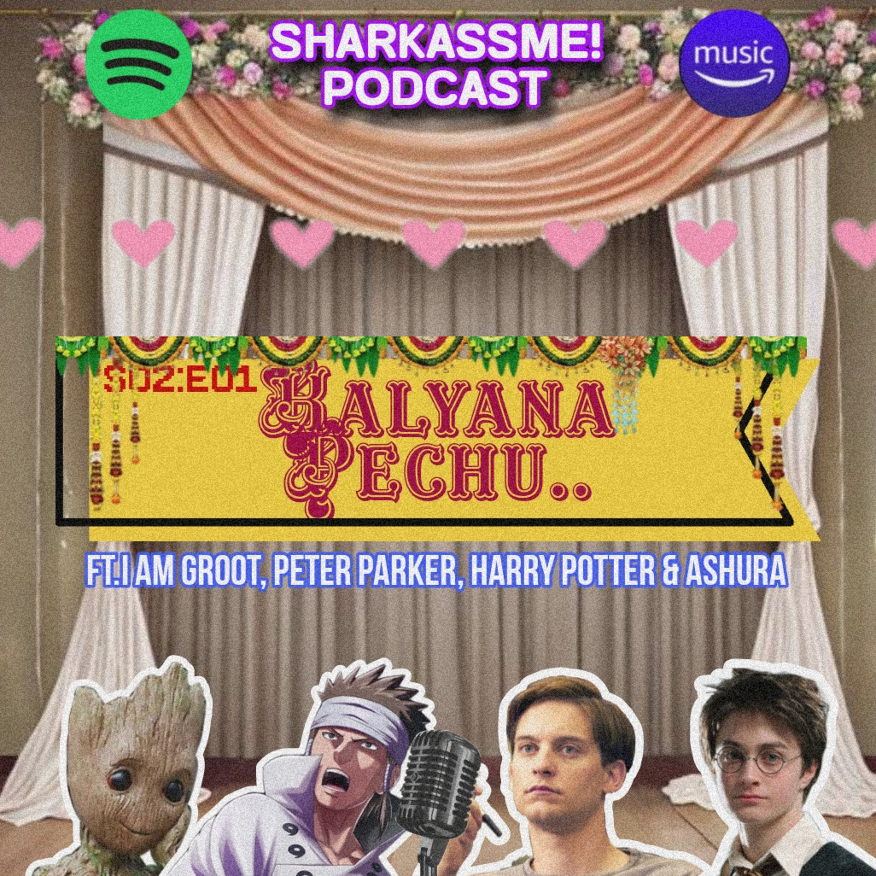 S02:E01 - Kalyana Pechu! Ft. I am Groot, Peter Parker, Ashura, Harry Potter  episode artwork