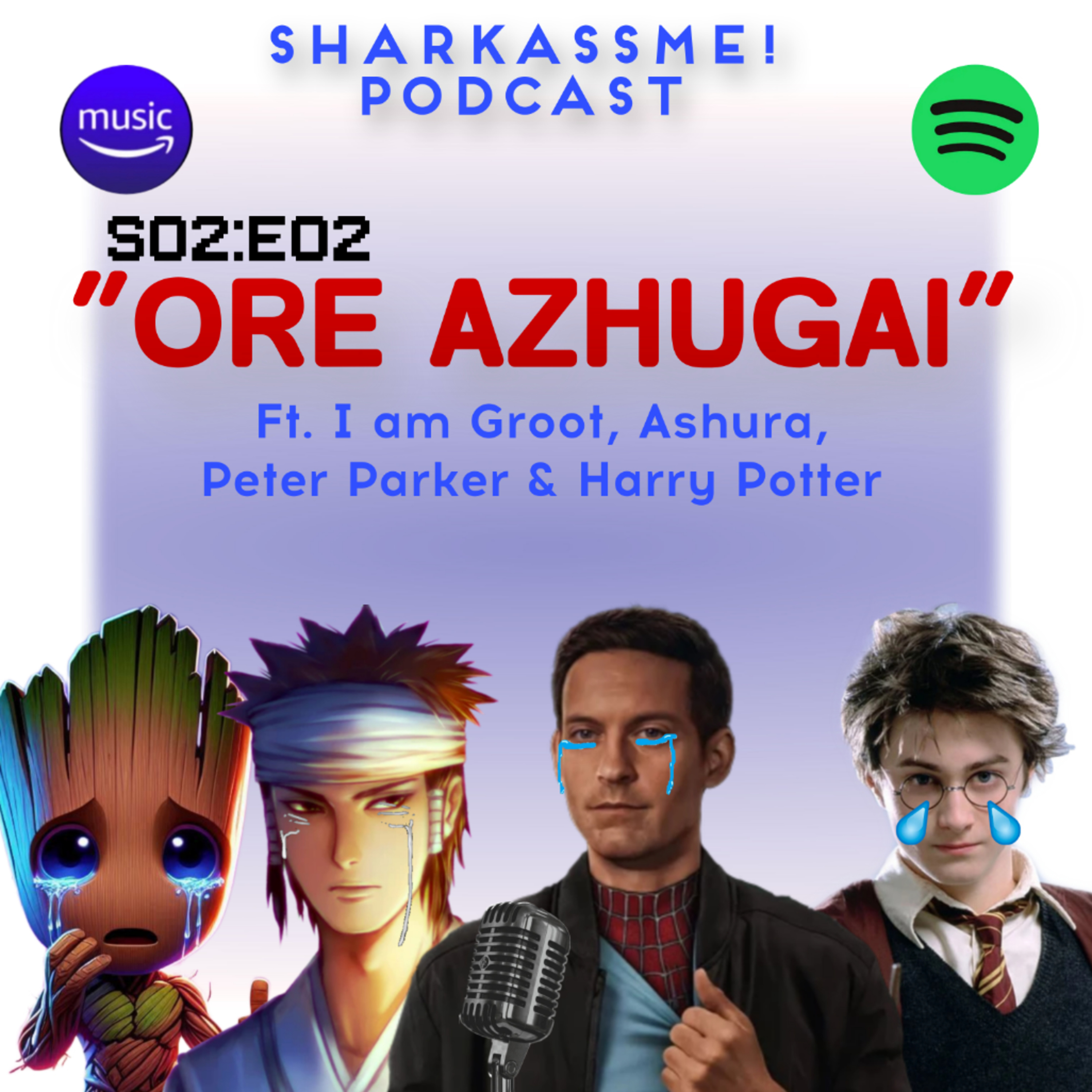 S02:E02 - Ore Azhugai 💔🎬 Ft. I am Groot, Ashura, Peter Parker and Harry Potter  episode artwork