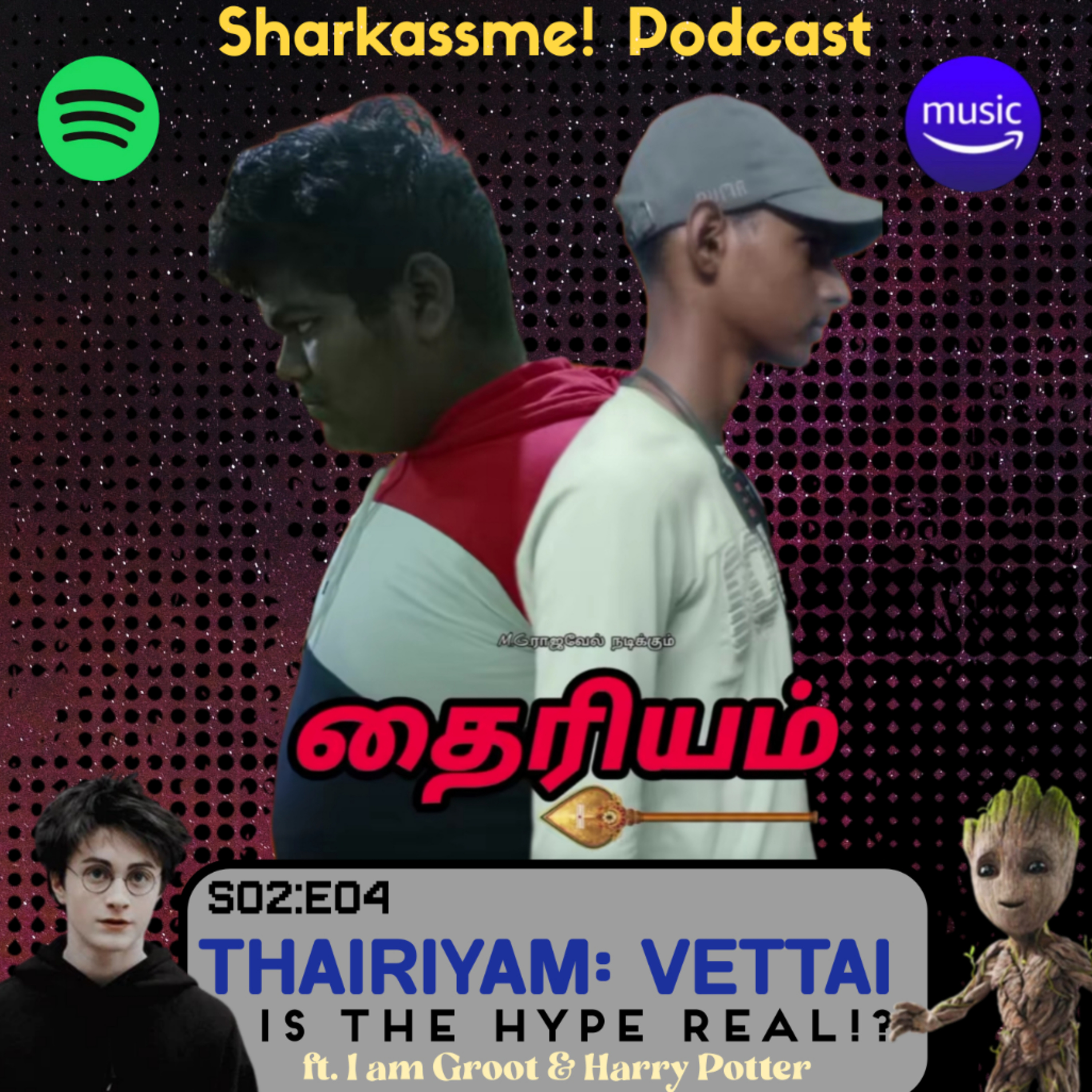 S02:E04 - Thairiyam: Vettai - Is The Hype Real!? Ft. I am Groot & Harry Potter  episode artwork