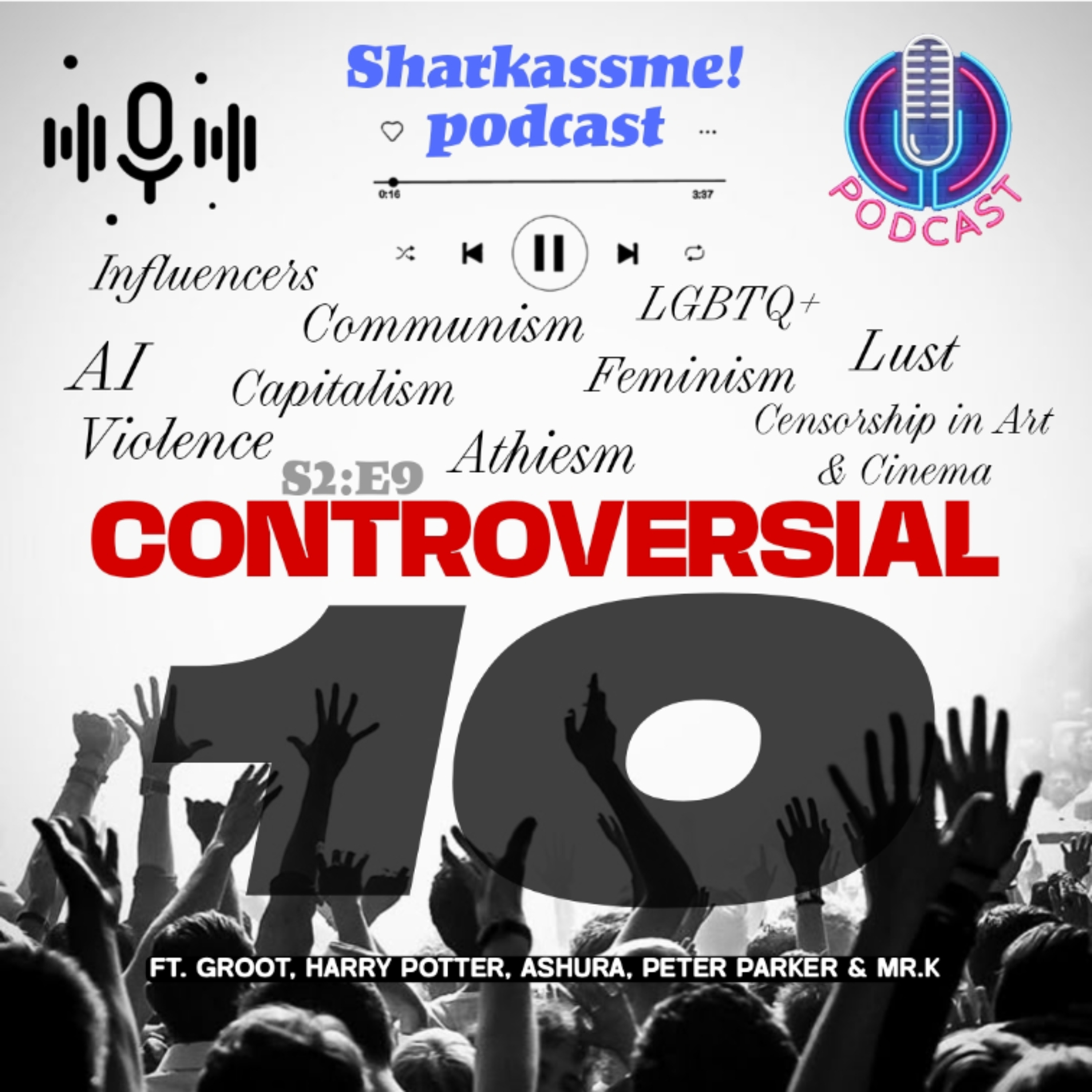 S02:E09 - Controversial 10 🚩 Ft. Groot, Harry, Ashura, Mr.K & Peter Parker  episode artwork