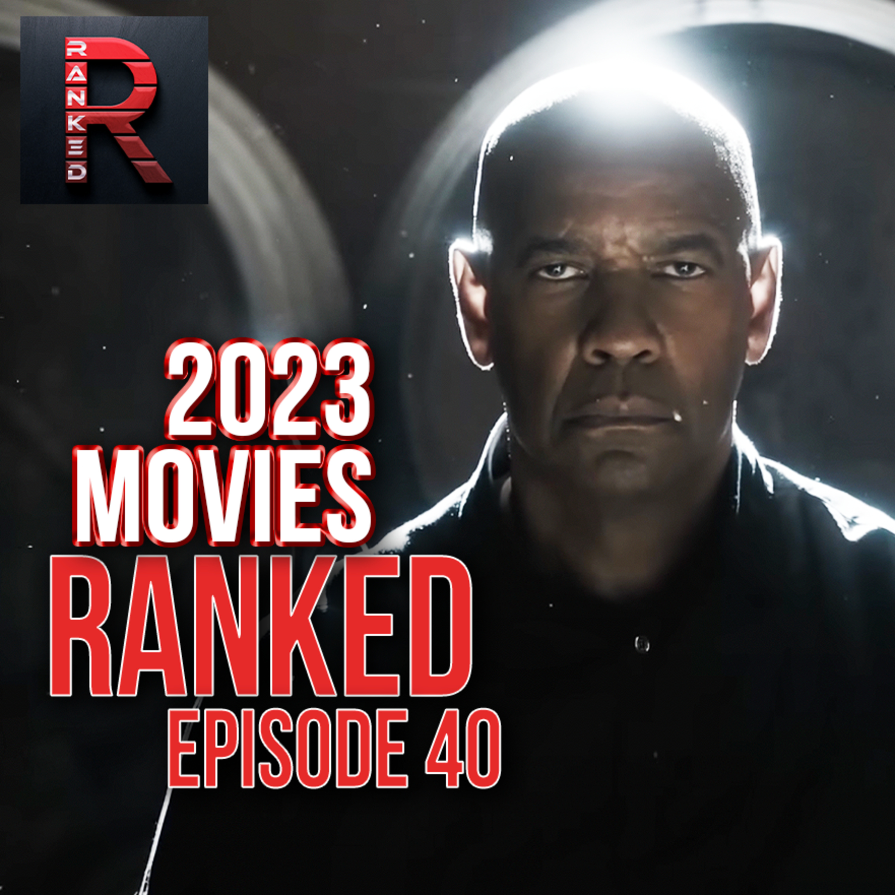 The Equalizer 3 2023 Movies RANKED Episode 40 RANKED Podcast