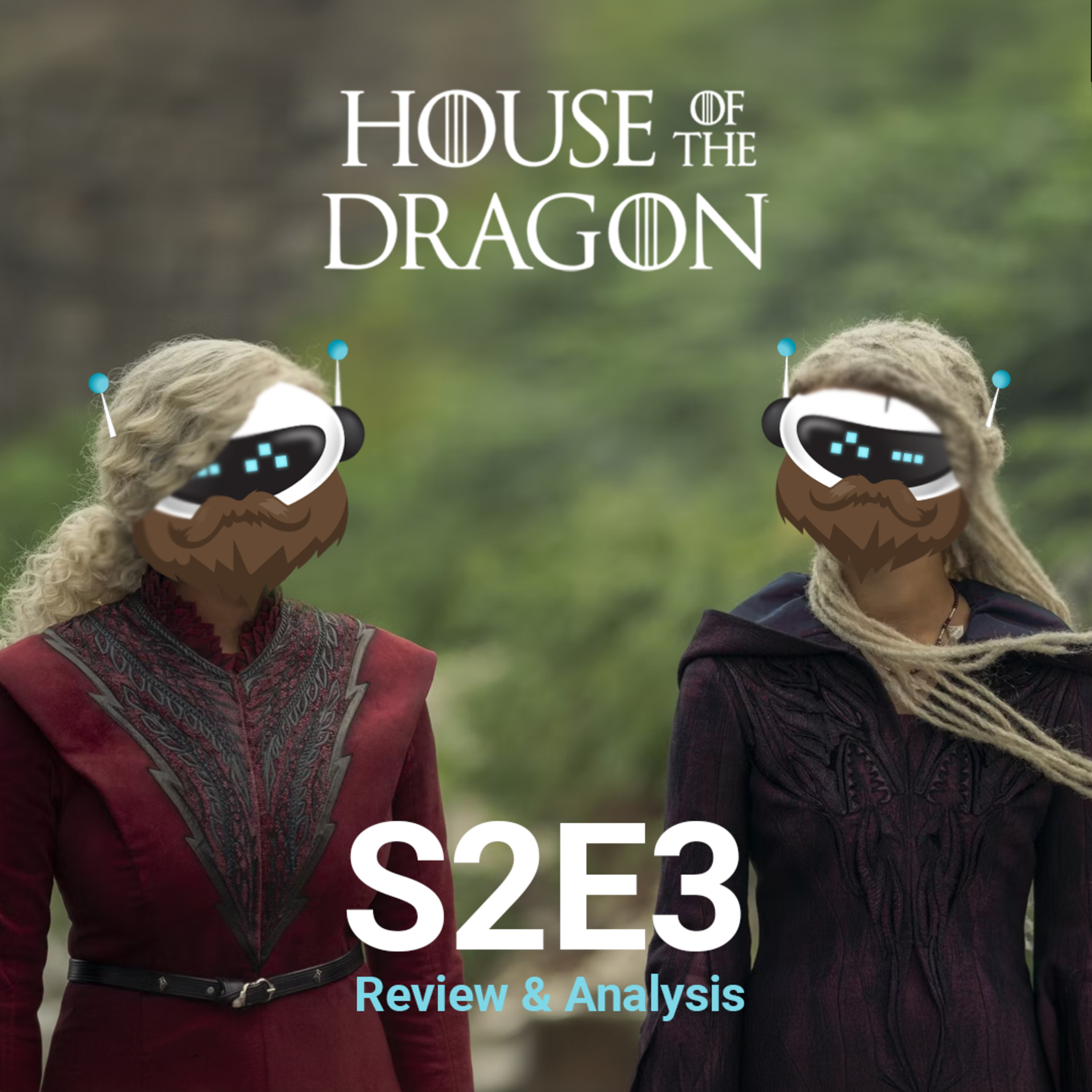 House of the Dragon - S2E3 - Review and Analysis episode artwork
