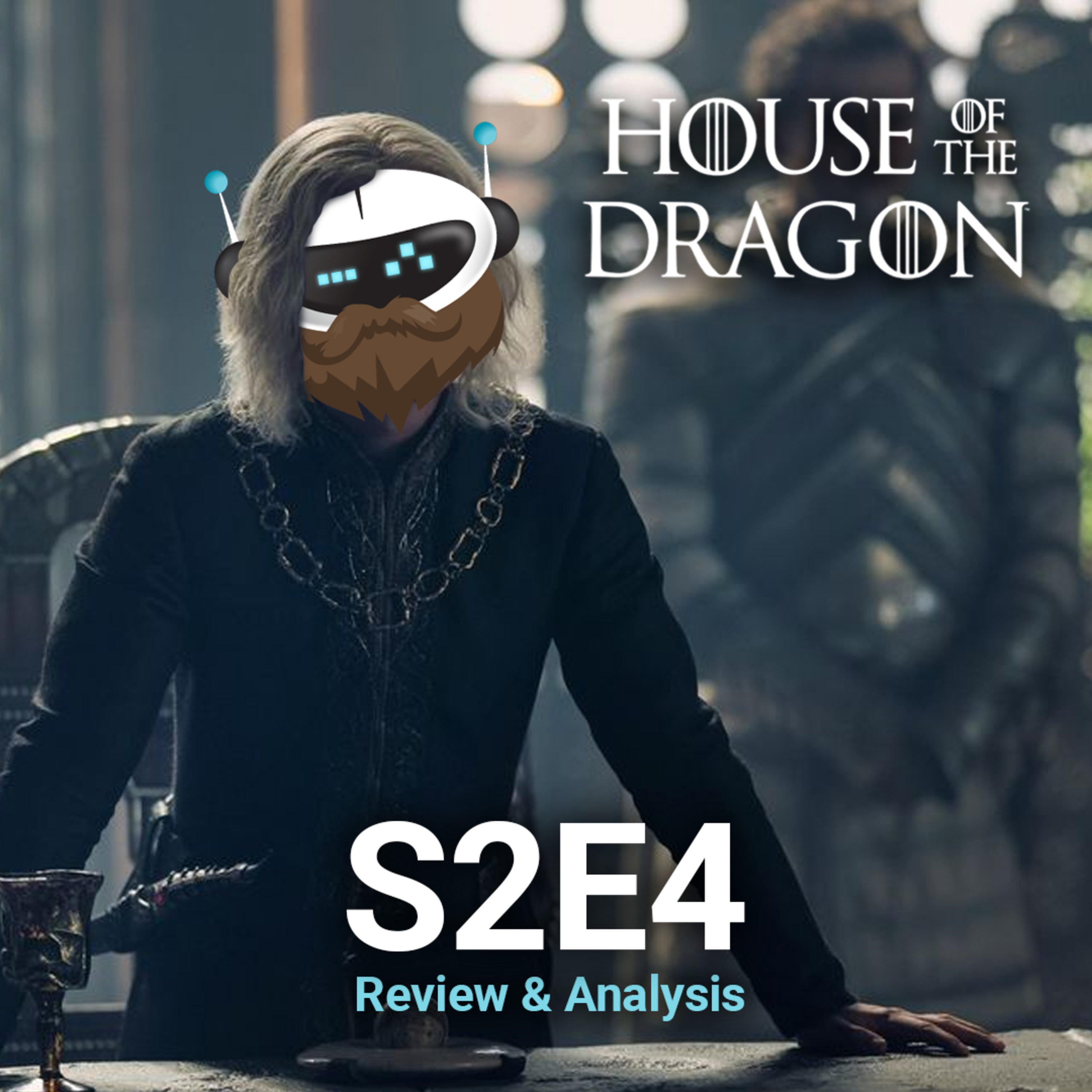 House of the Dragon - S2E4 - Review and Analysis episode artwork