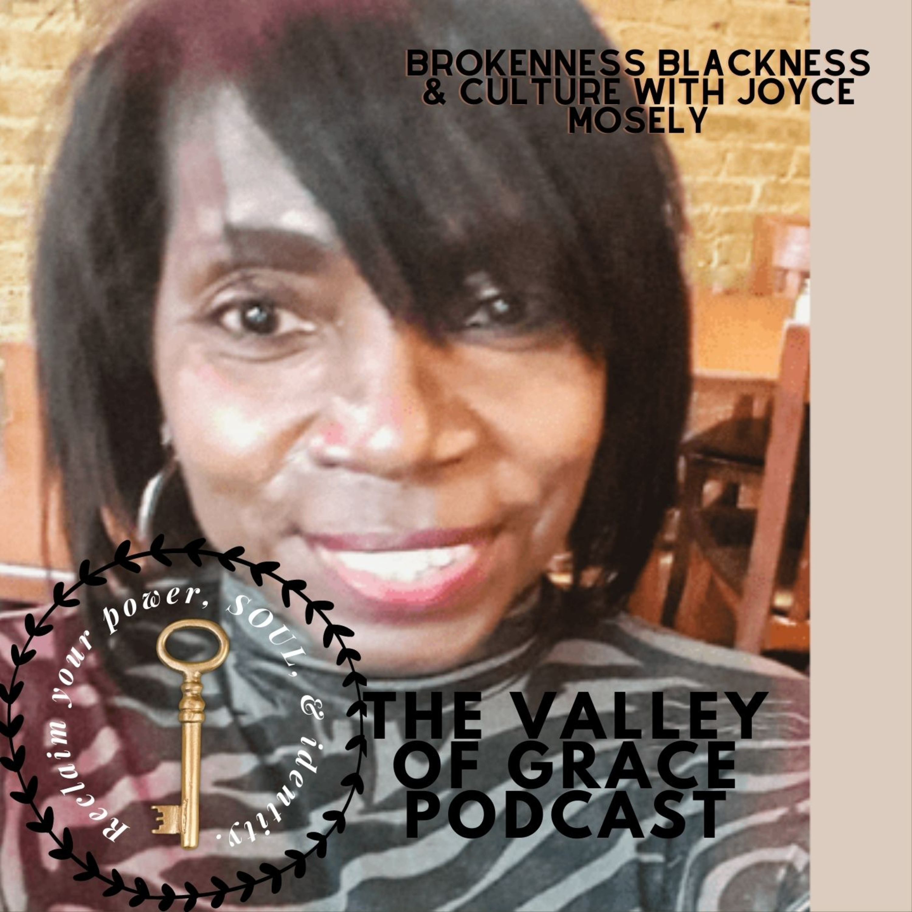 Brokenness Blackness & Culture with Joyce Mosely episode artwork