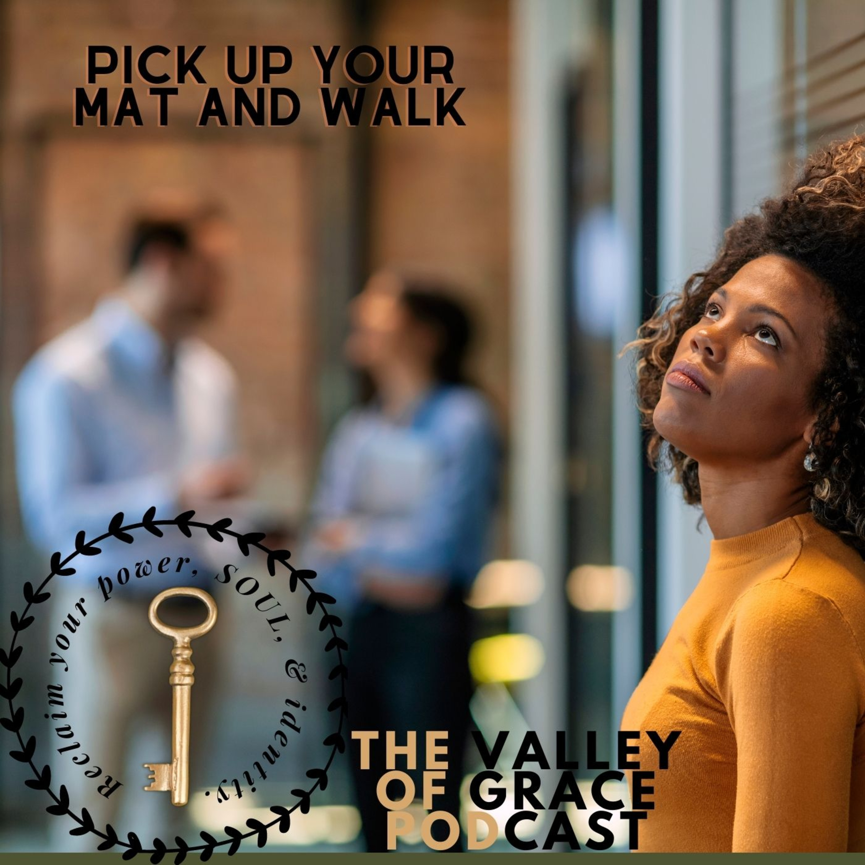 Pick UP Your Mat and Walk episode artwork