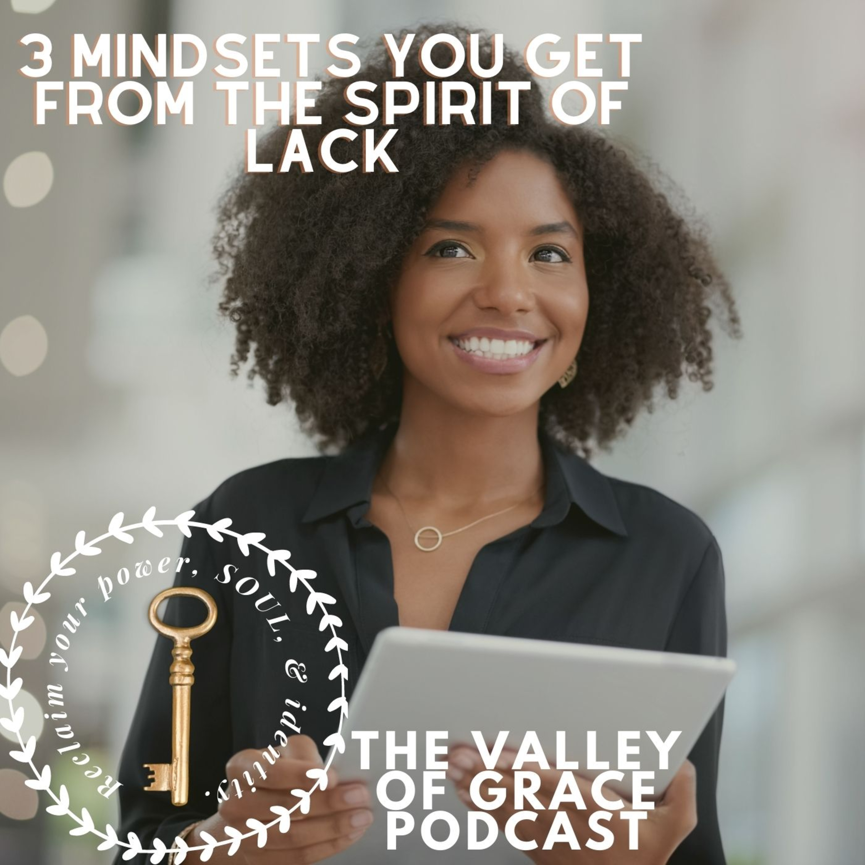3 MINDSETS YOU GET FROM THE SPIRIT OF LACK  episode artwork