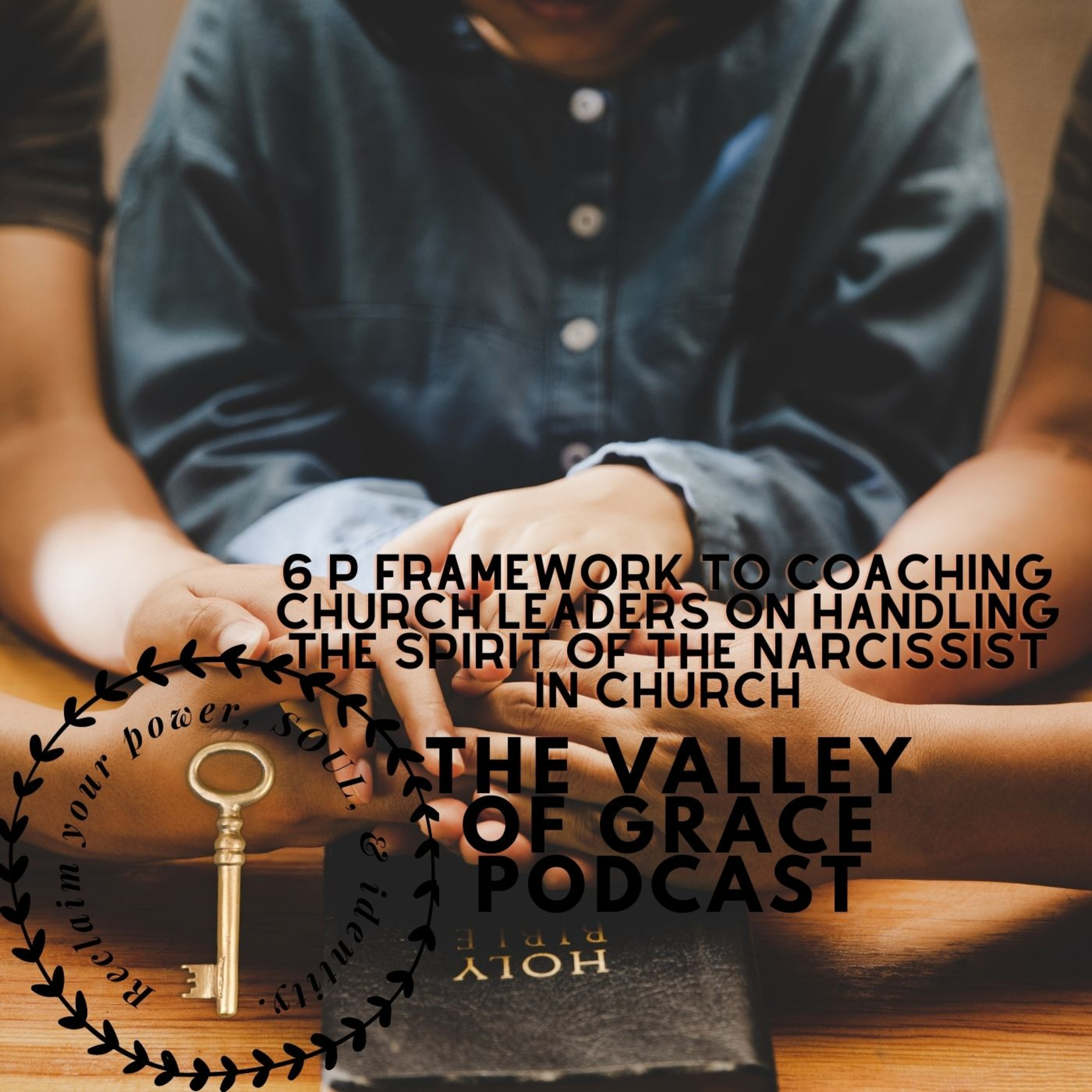 6 P Framework to Coaching Church Leaders on Handling The Spirit of the Narcissist In Church  episode artwork