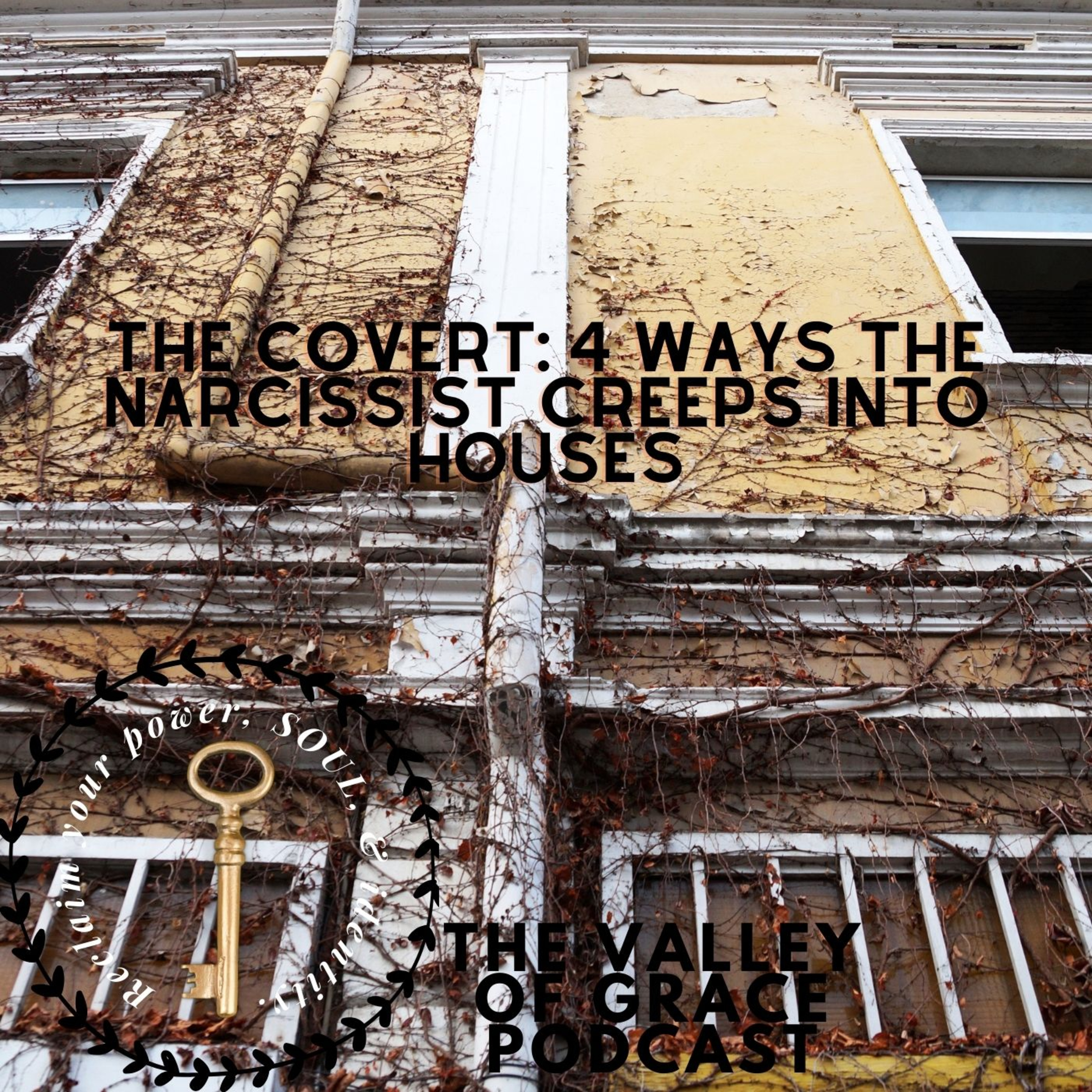 THE COVERT: 4 WAYS THE NARCISSIST CREEPS INTO HOUSES episode artwork