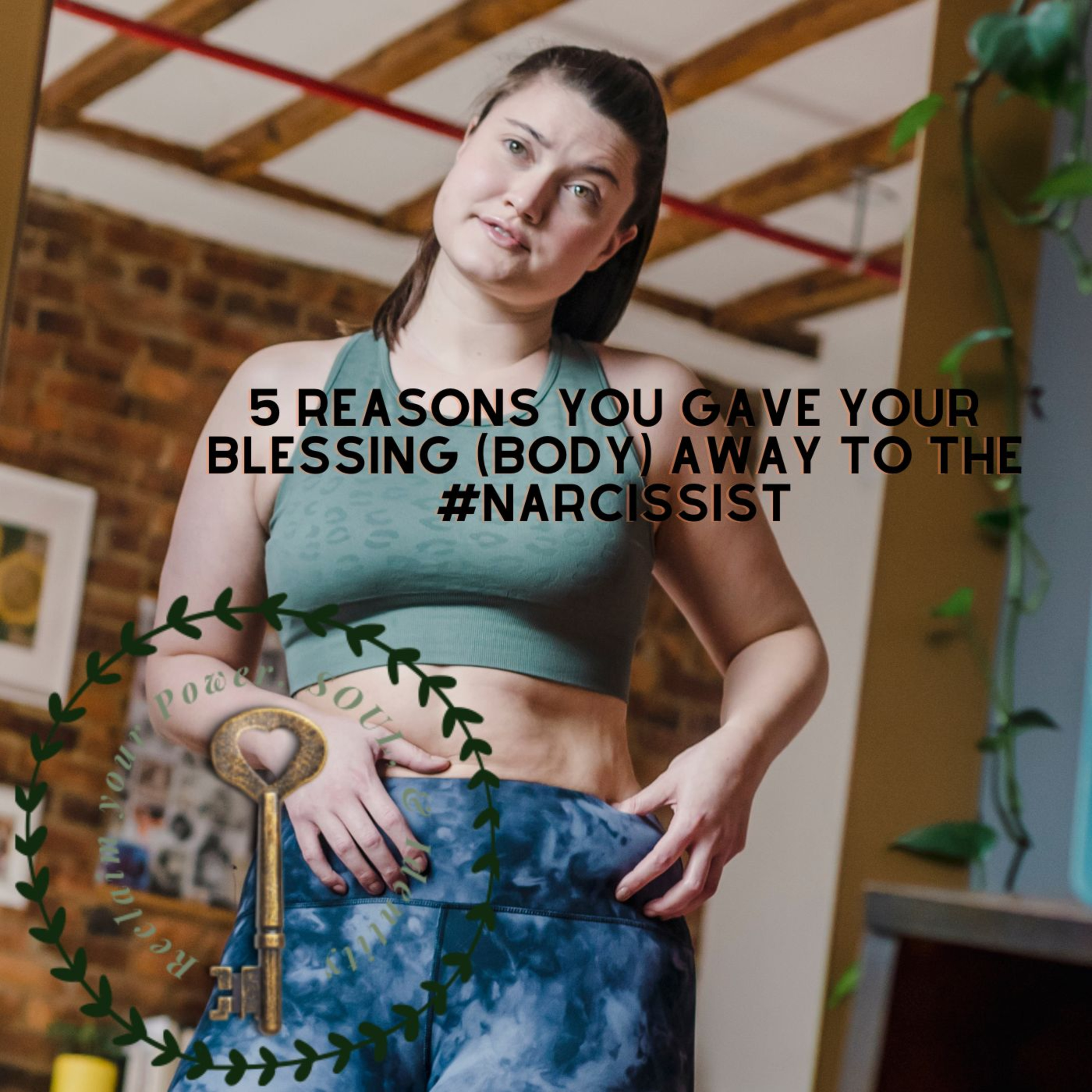 5 Reasons You Gave Your Blessing (Body) Away To The #narcissist episode artwork