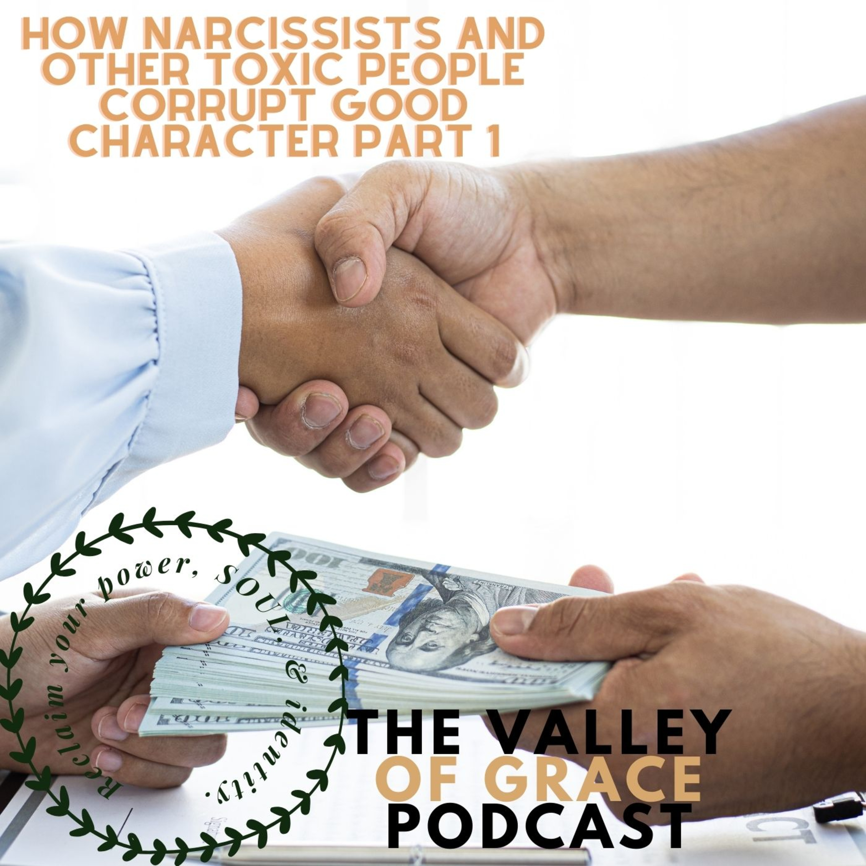 How Narcissists and other toxic people corrupt good character Part 1 episode artwork